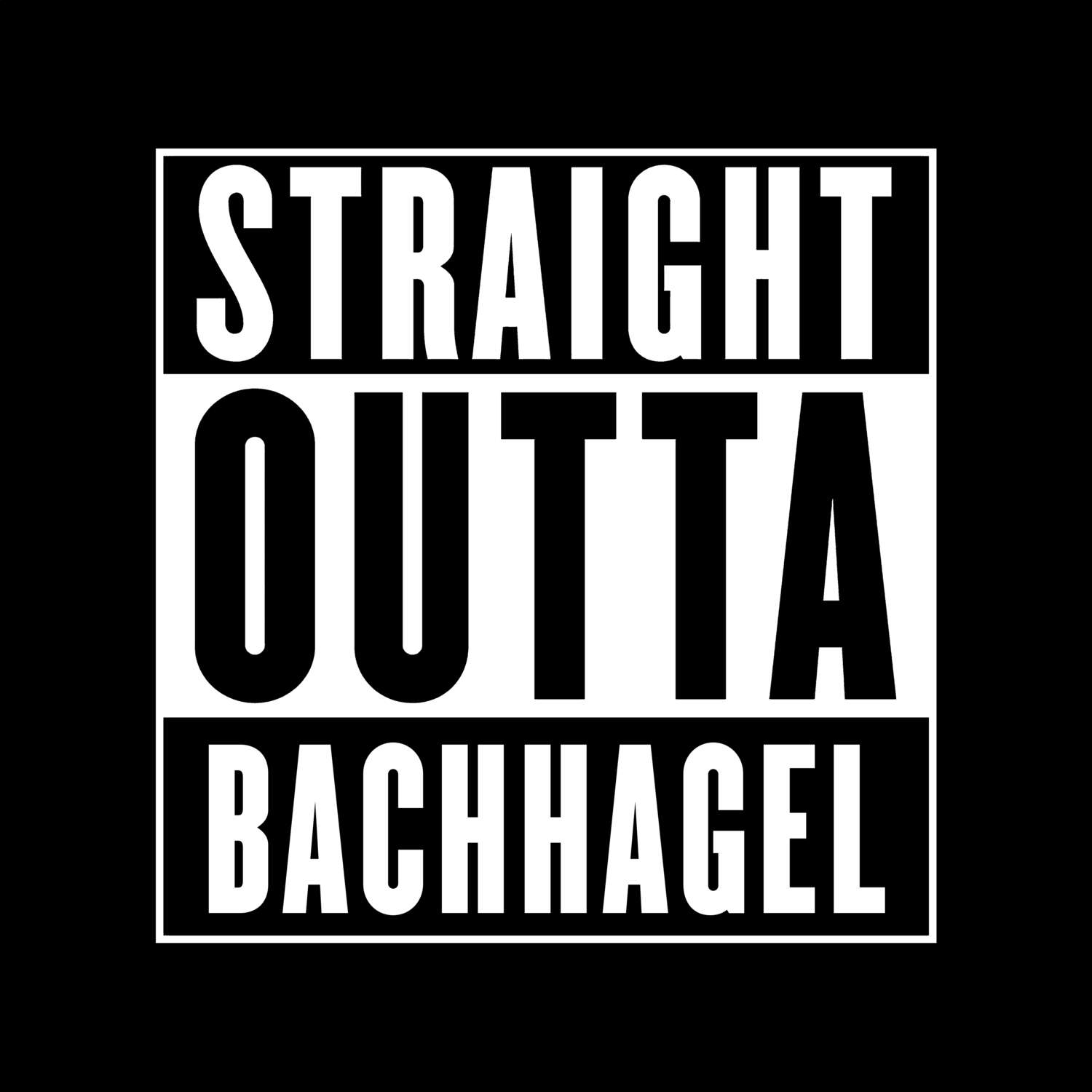 T-Shirt »Straight Outta« für den Ort »Bachhagel«