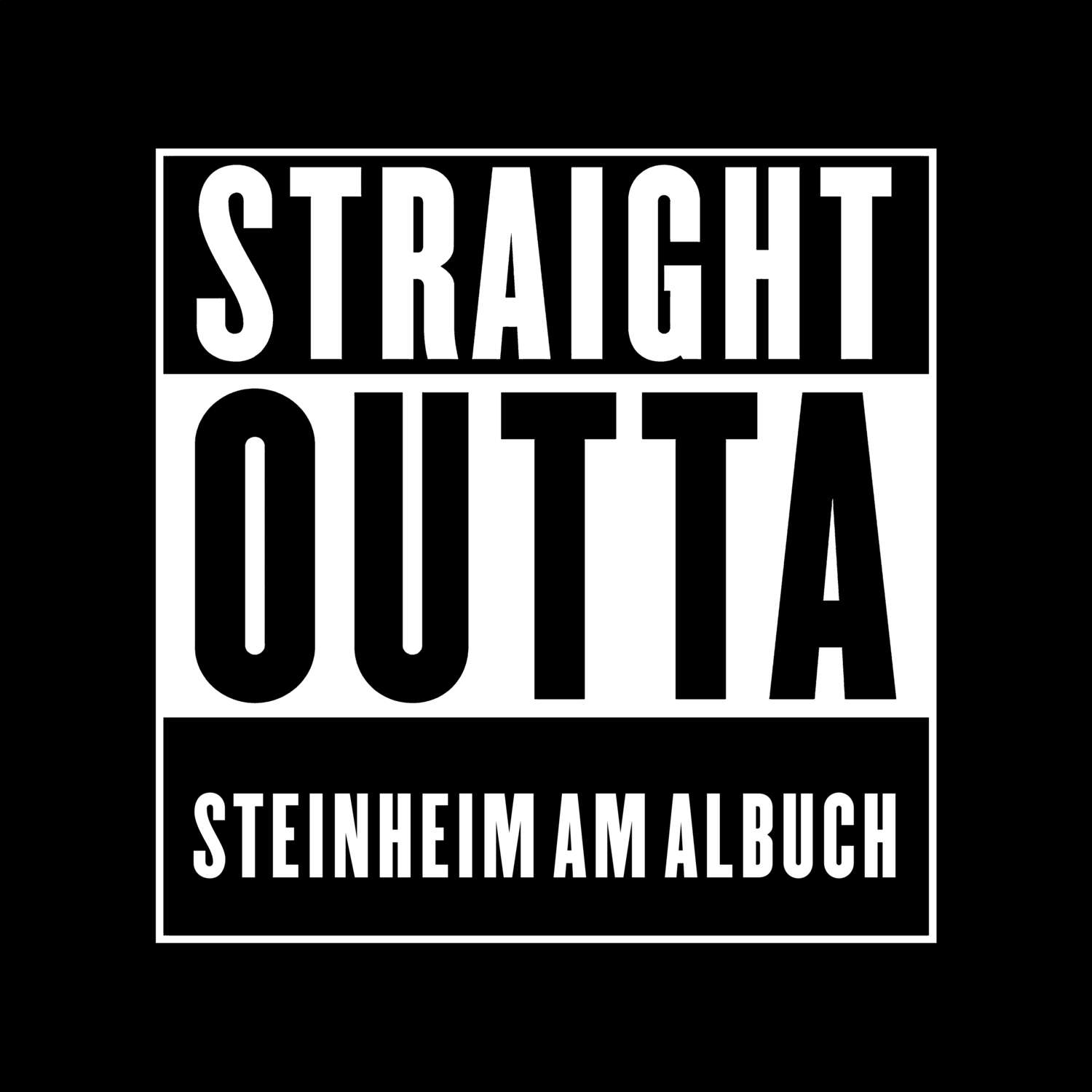 Steinheim am Albuch T-Shirt »Straight Outta«