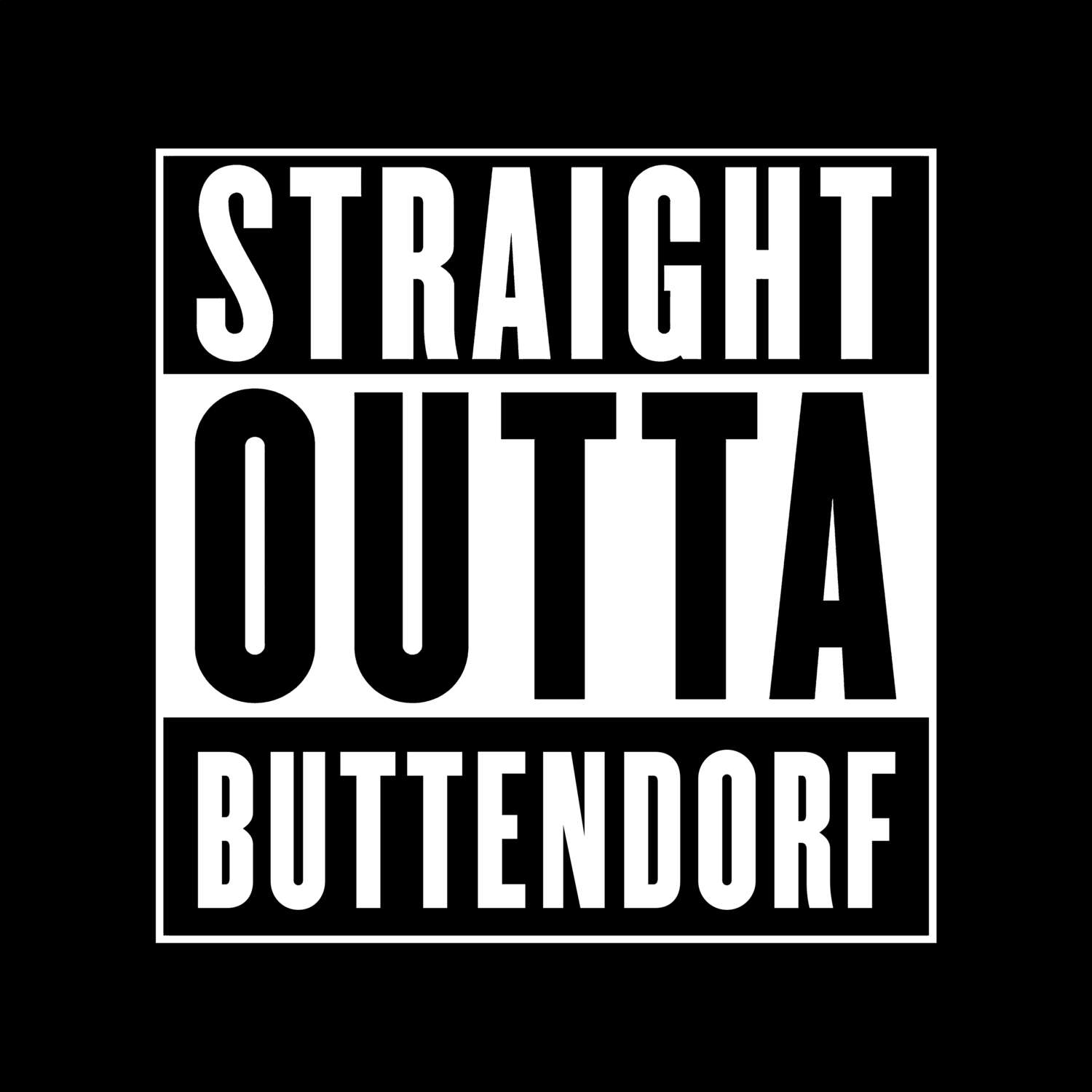 T-Shirt »Straight Outta« für den Ort »Buttendorf«