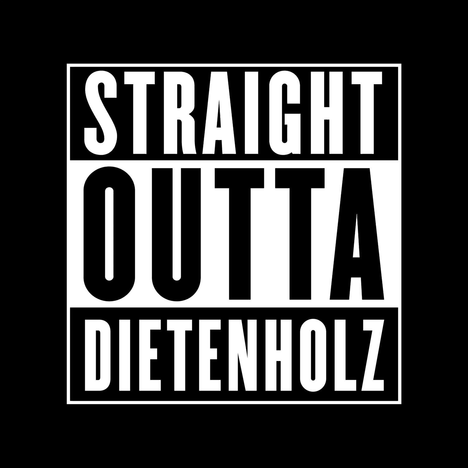 T-Shirt »Straight Outta« für den Ort »Dietenholz«