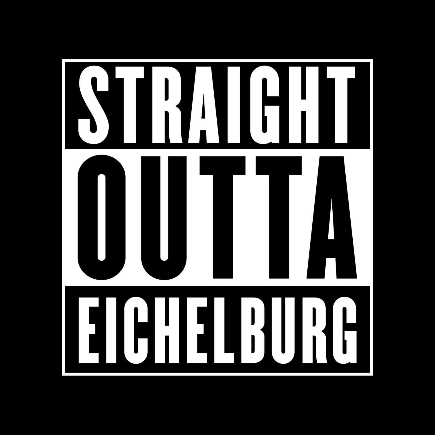 T-Shirt »Straight Outta« für den Ort »Eichelburg«