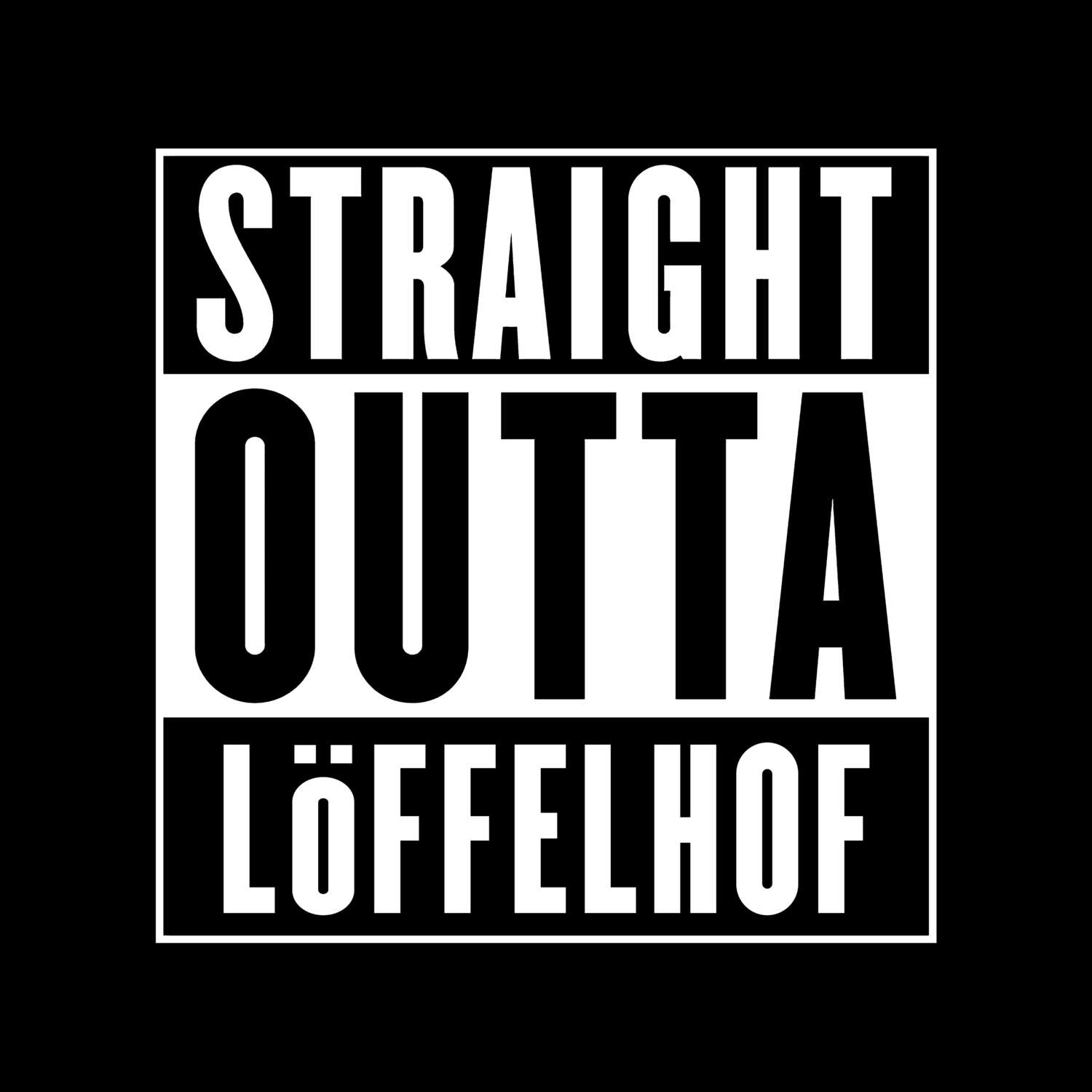 Löffelhof T-Shirt »Straight Outta«