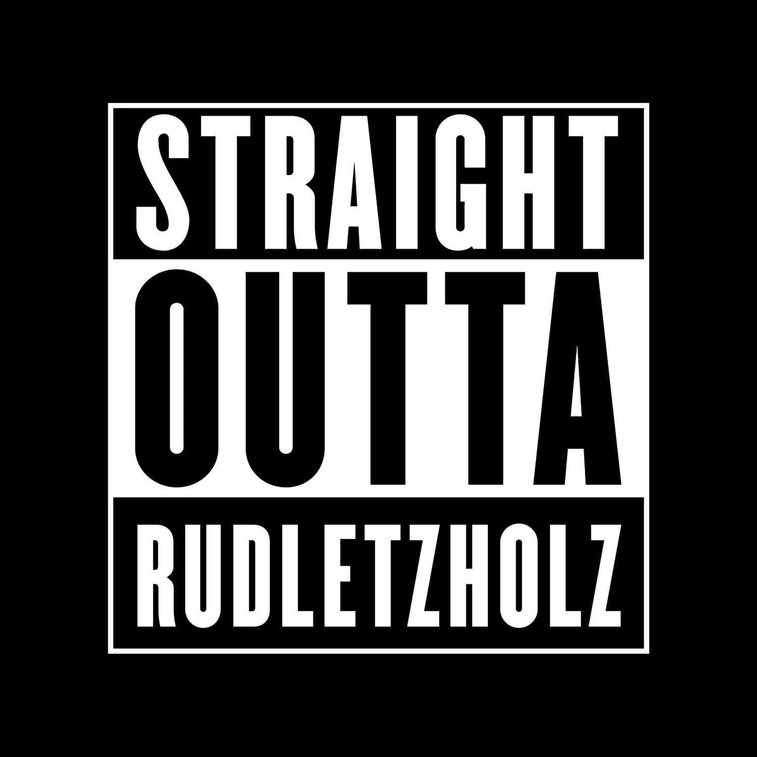 T-Shirt »Straight Outta« für den Ort »Rudletzholz«