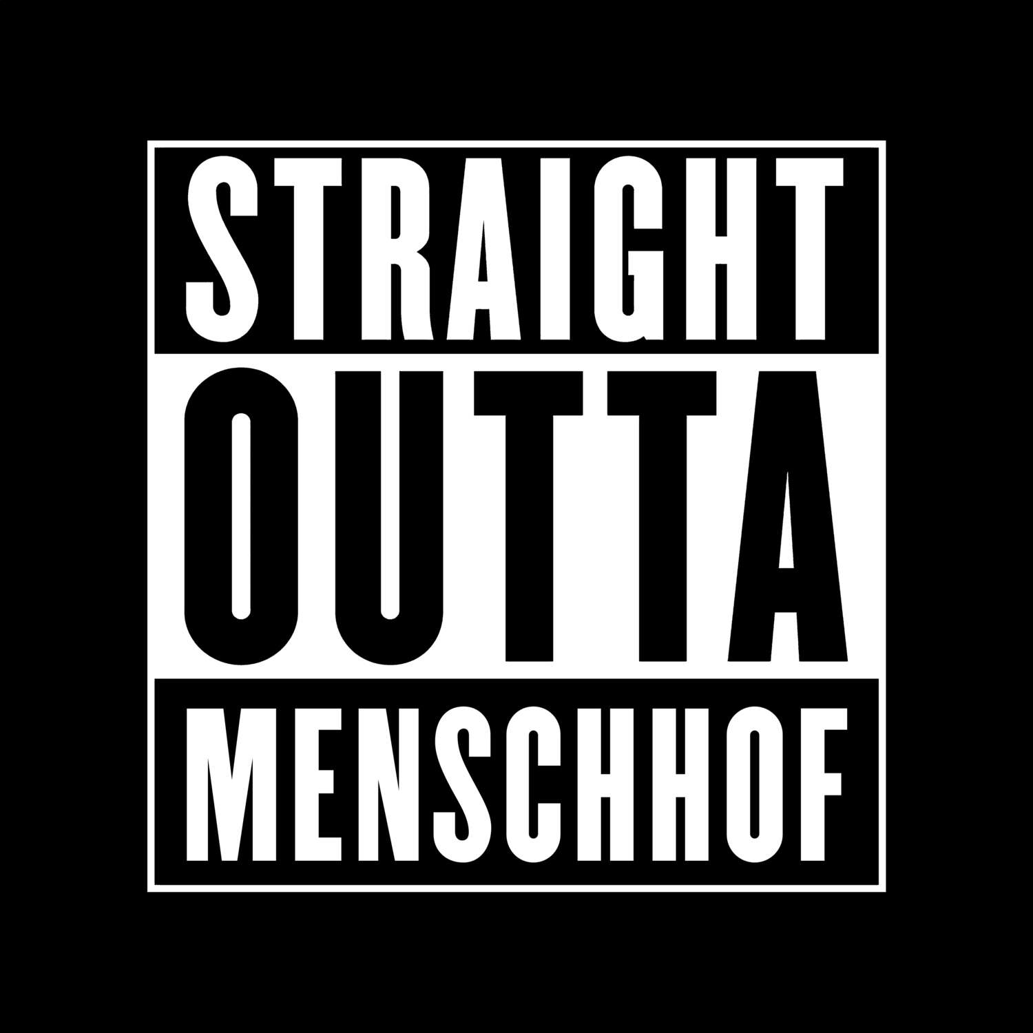 Menschhof T-Shirt »Straight Outta«