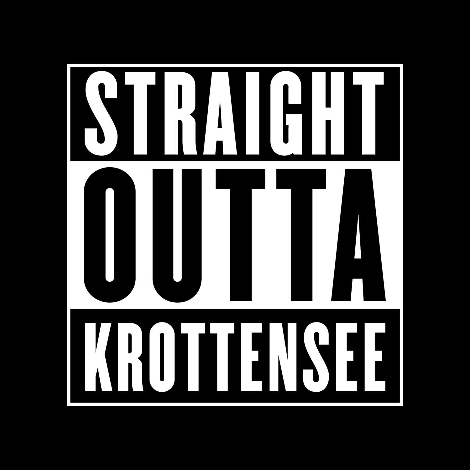 T-Shirt »Straight Outta« für den Ort »Krottensee«