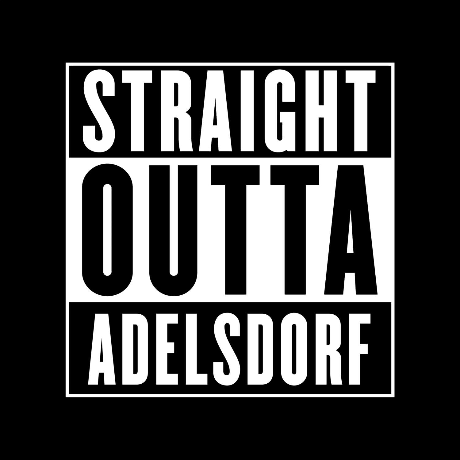 T-Shirt »Straight Outta« für den Ort »Adelsdorf«