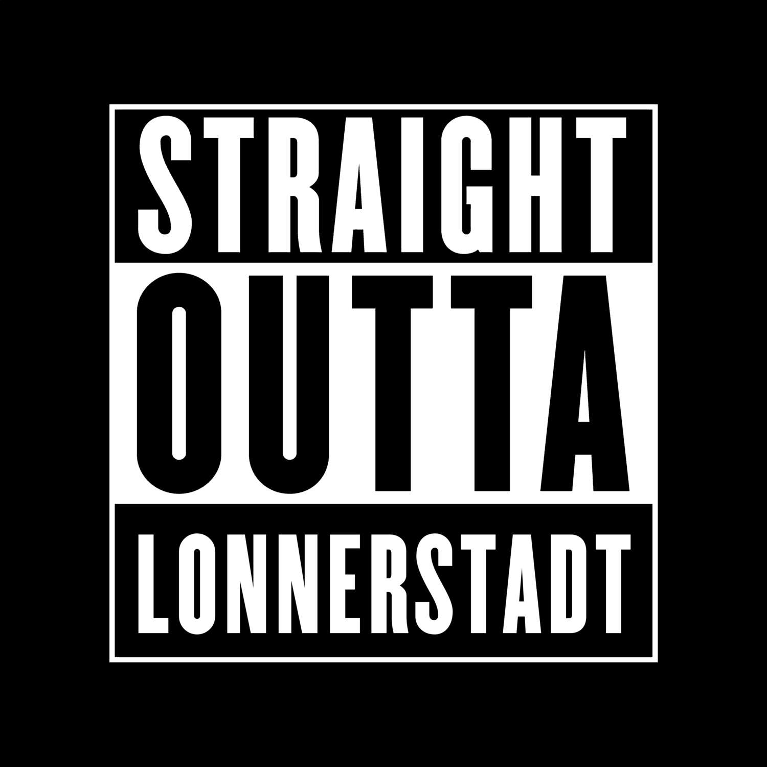 T-Shirt »Straight Outta« für den Ort »Lonnerstadt«