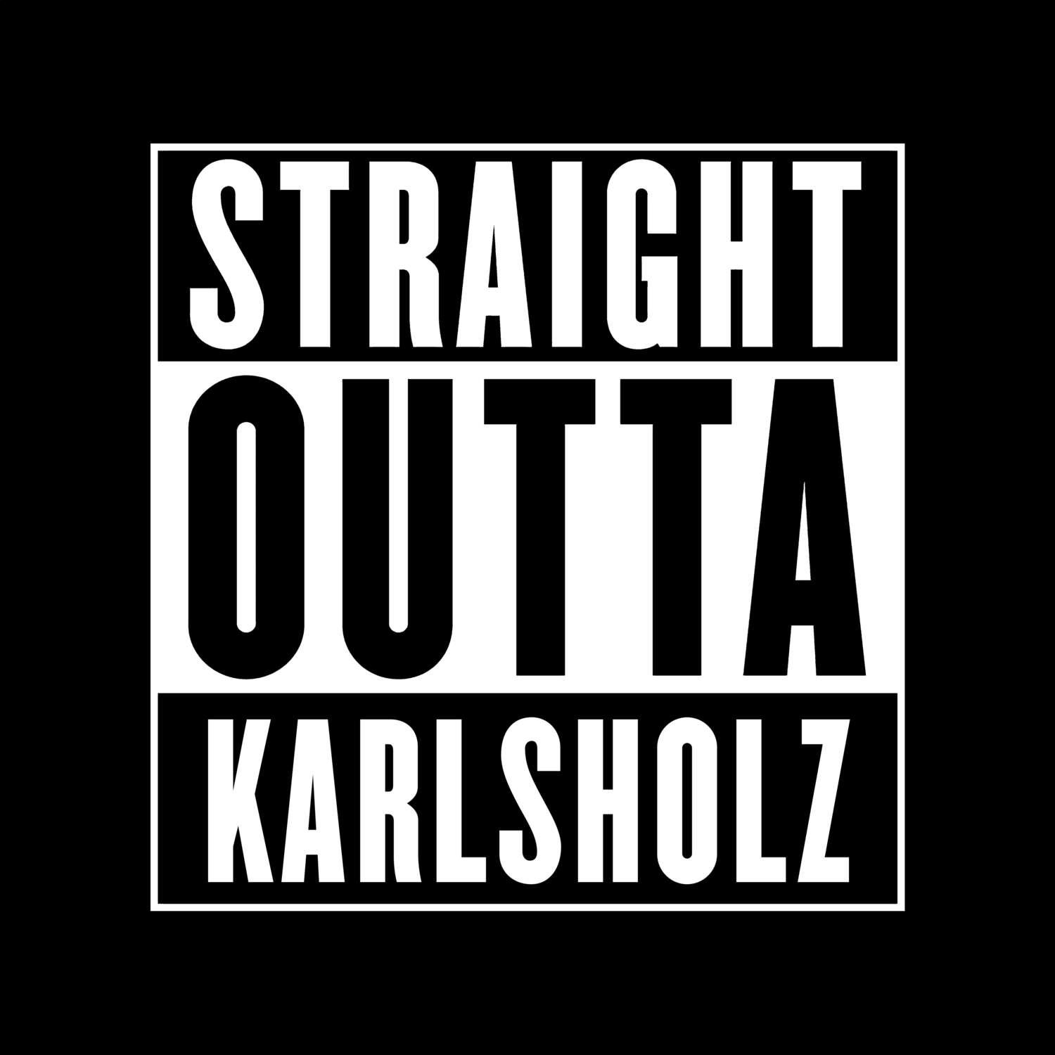 T-Shirt »Straight Outta« für den Ort »Karlsholz«
