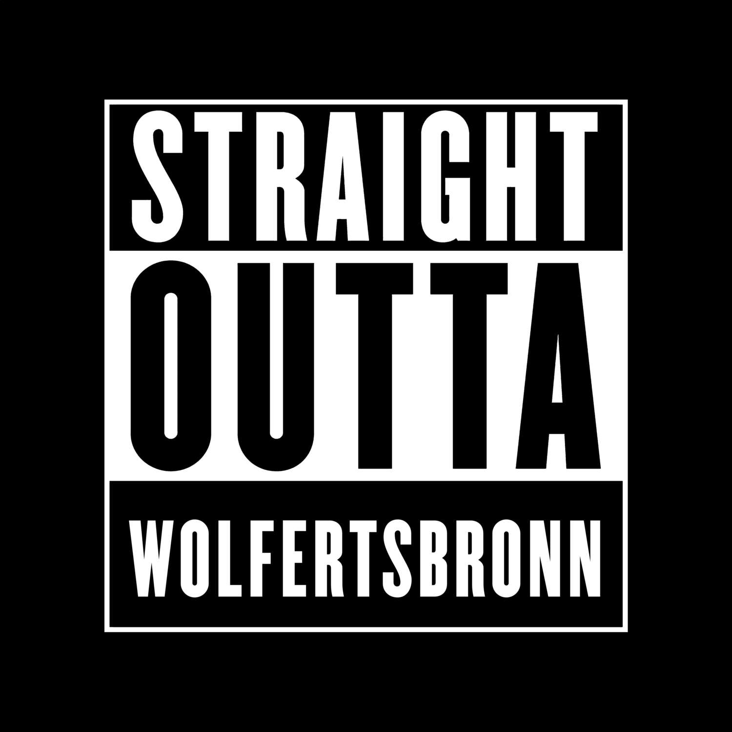 T-Shirt »Straight Outta« für den Ort »Wolfertsbronn«