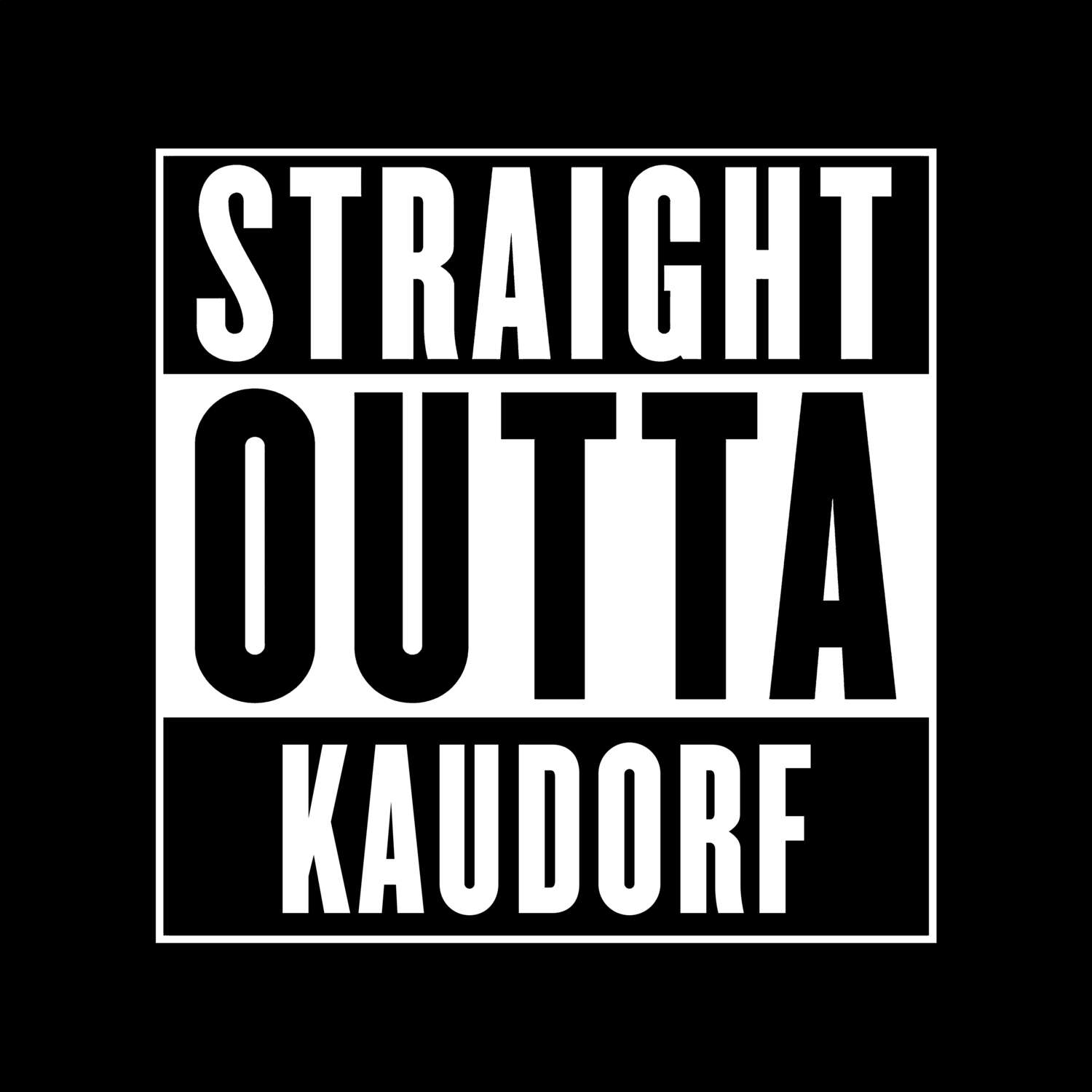 T-Shirt »Straight Outta« für den Ort »Kaudorf«