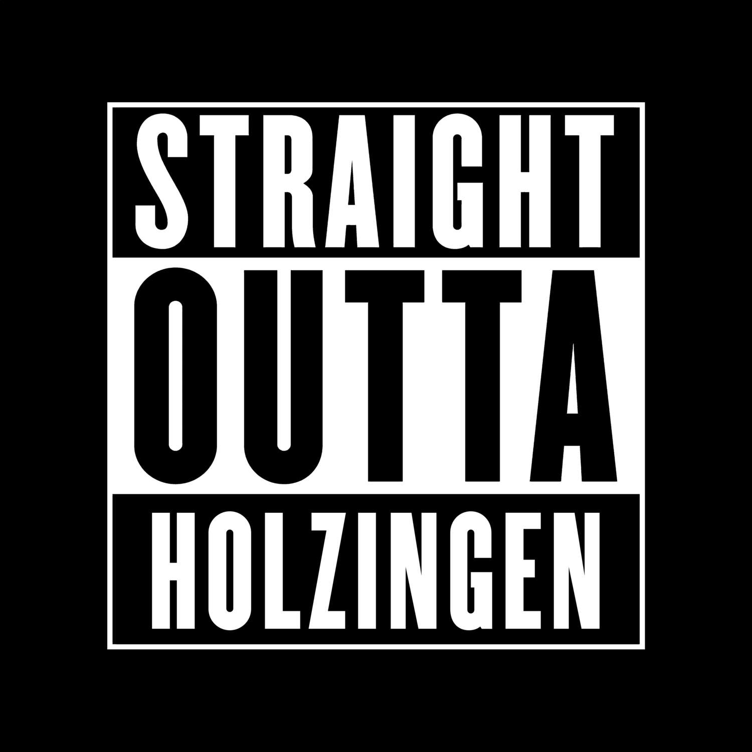 T-Shirt »Straight Outta« für den Ort »Holzingen«