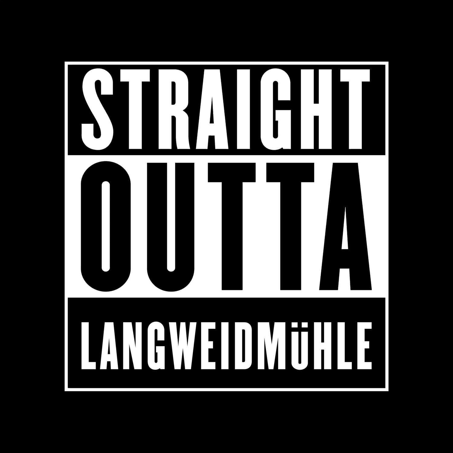 Langweidmühle T-Shirt »Straight Outta«
