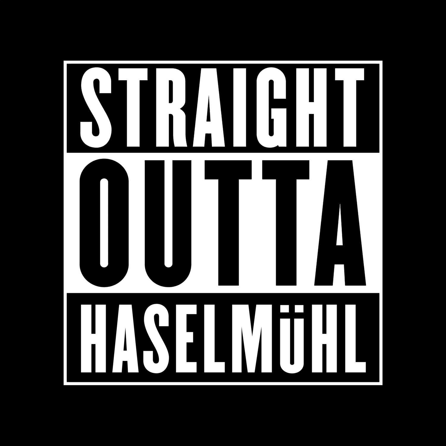 T-Shirt »Straight Outta« für den Ort »Haselmühl«