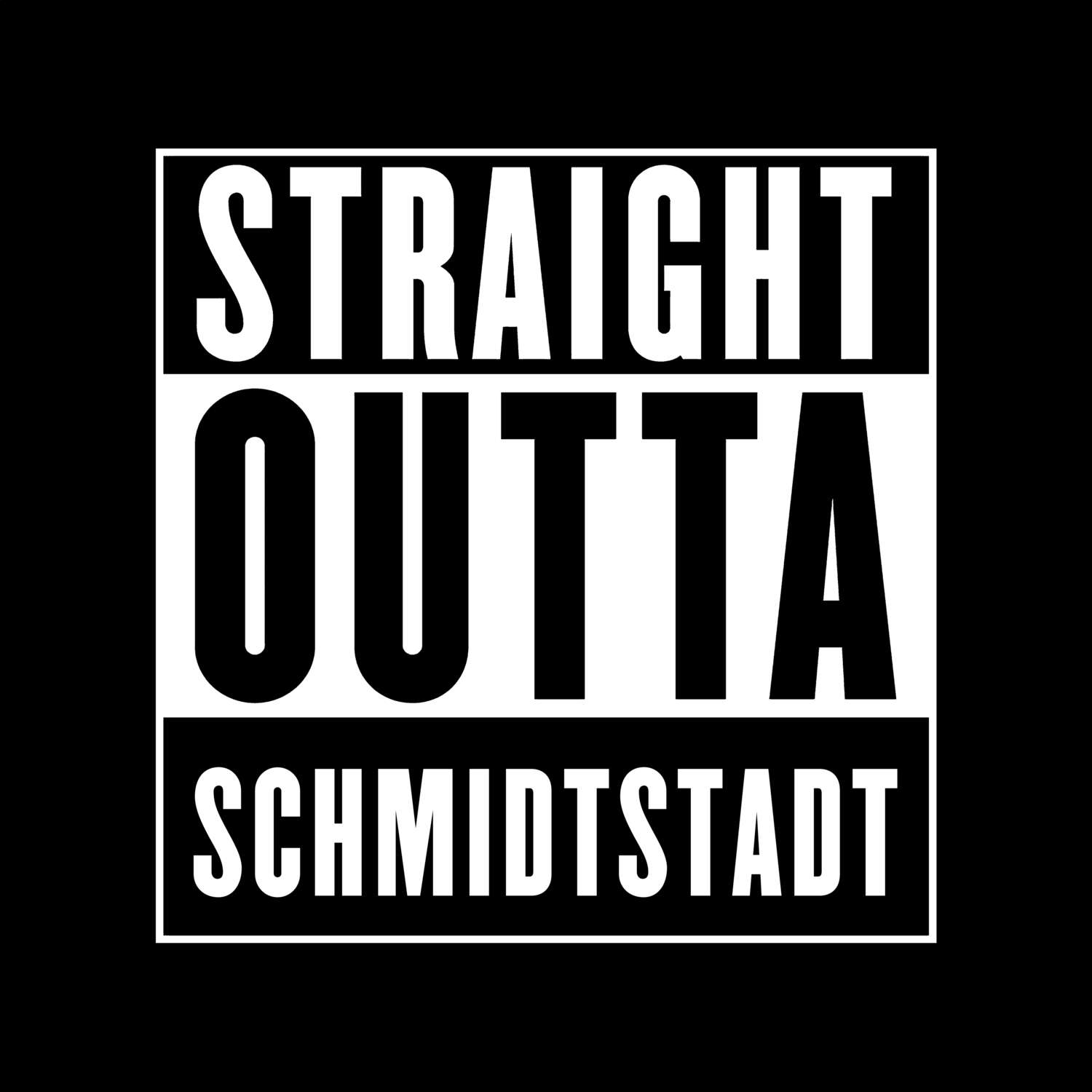 T-Shirt »Straight Outta« für den Ort »Schmidtstadt«