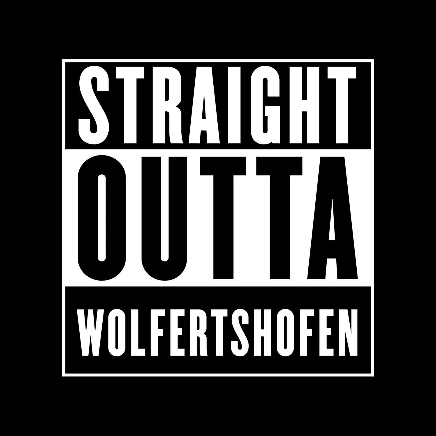 T-Shirt »Straight Outta« für den Ort »Wolfertshofen«