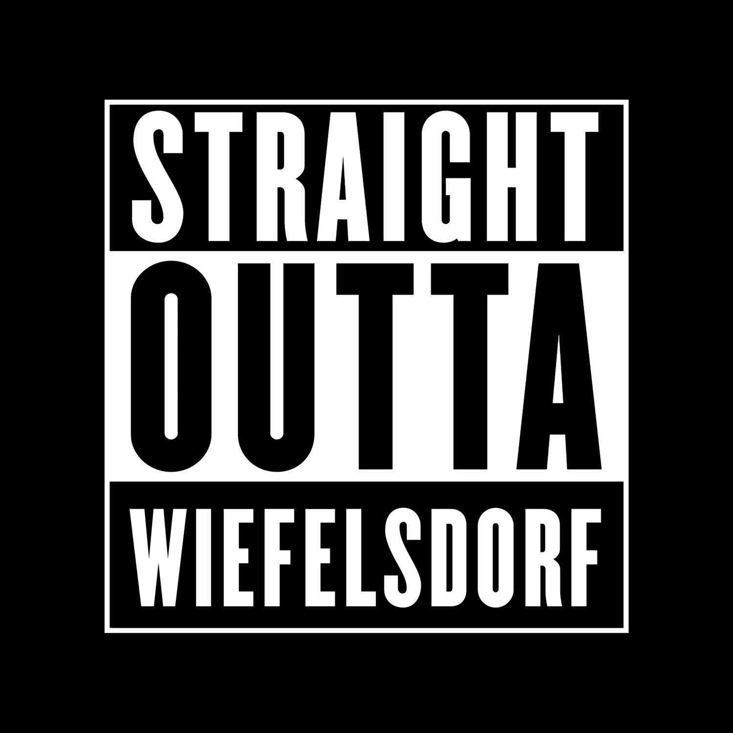 T-Shirt »Straight Outta« für den Ort »Wiefelsdorf«