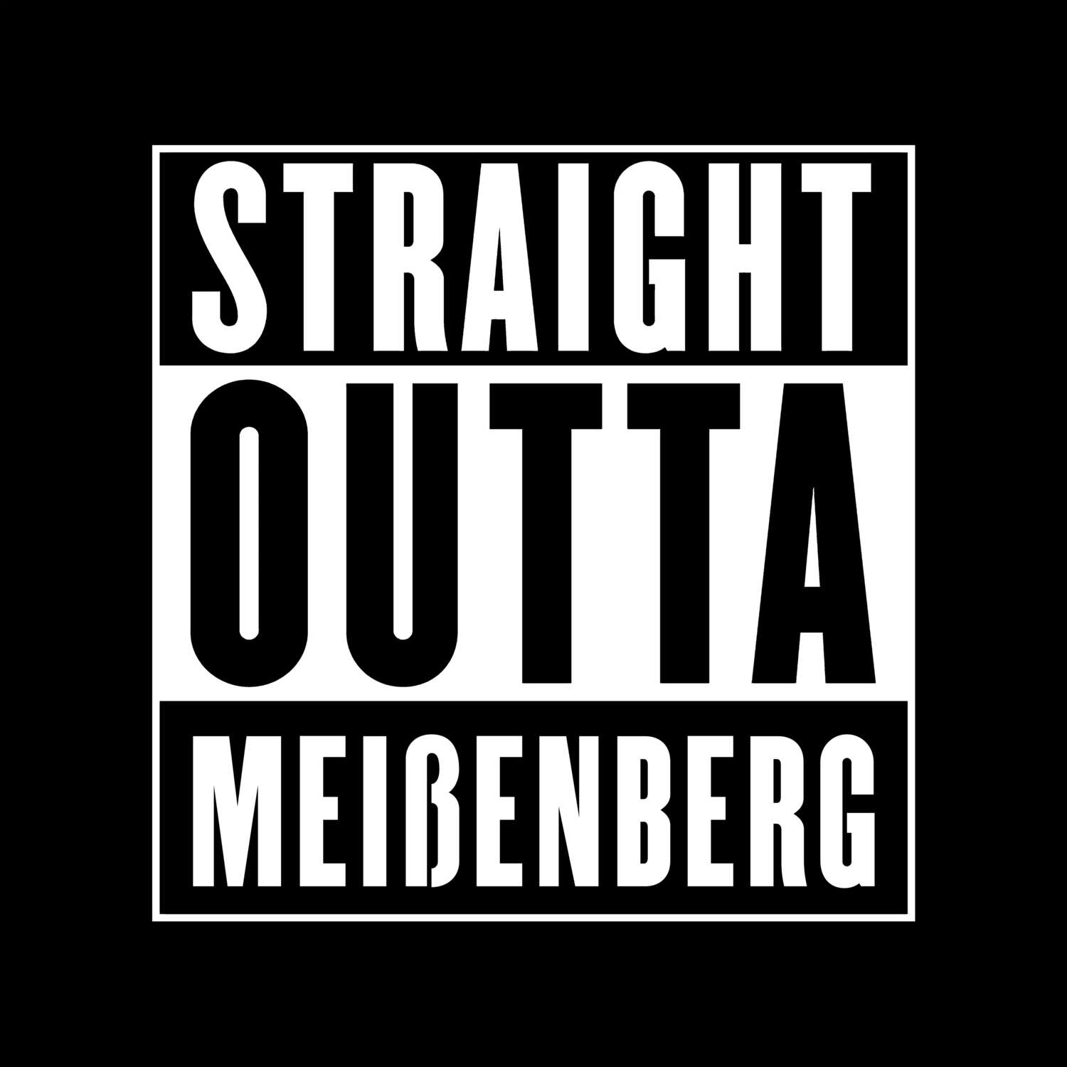 T-Shirt »Straight Outta« für den Ort »Meißenberg«