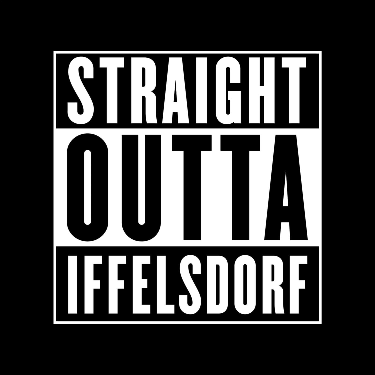 T-Shirt »Straight Outta« für den Ort »Iffelsdorf«