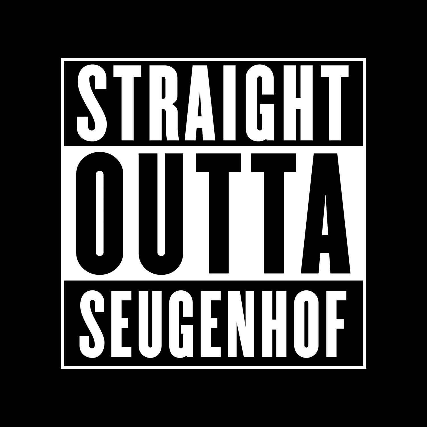 T-Shirt »Straight Outta« für den Ort »Seugenhof«