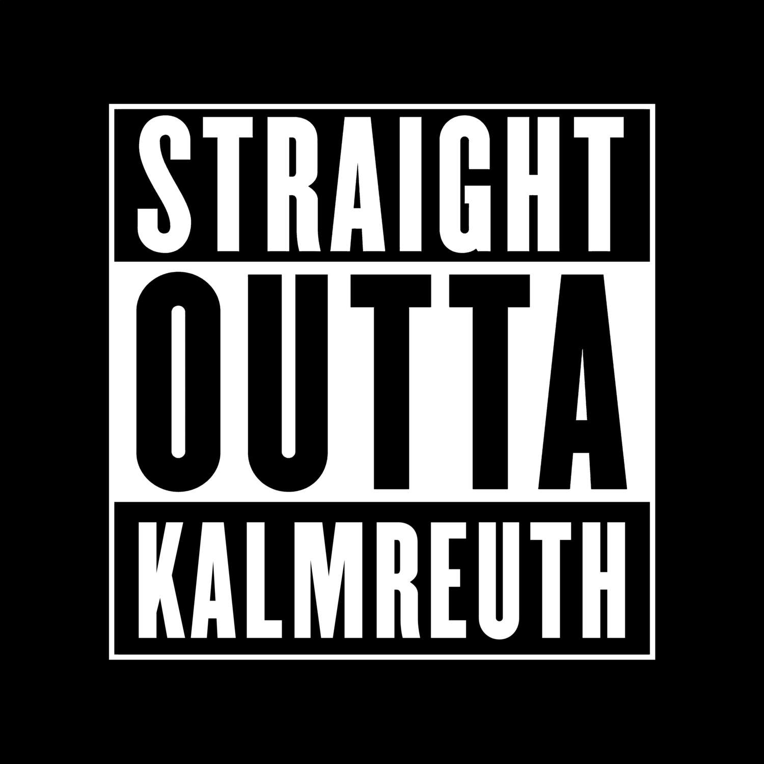 Kalmreuth T-Shirt »Straight Outta«