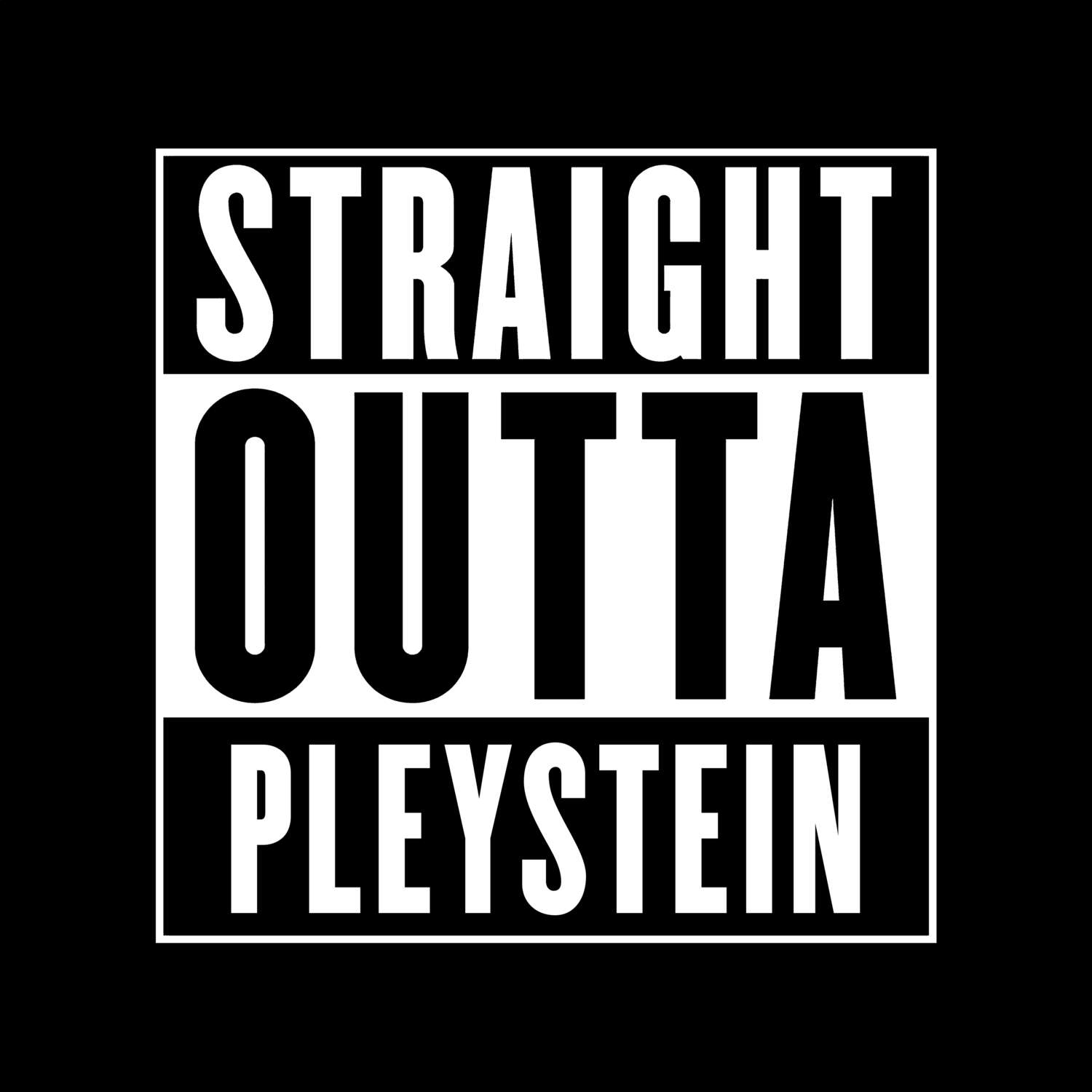 Pleystein T-Shirt »Straight Outta«