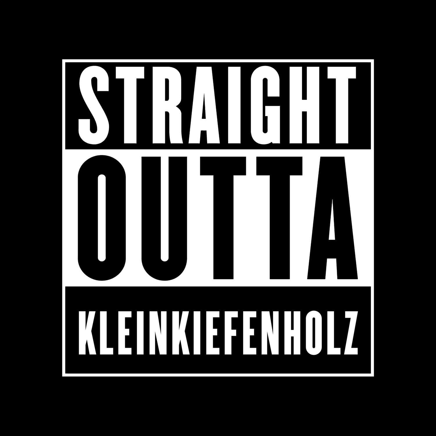 T-Shirt »Straight Outta« für den Ort »Kleinkiefenholz«