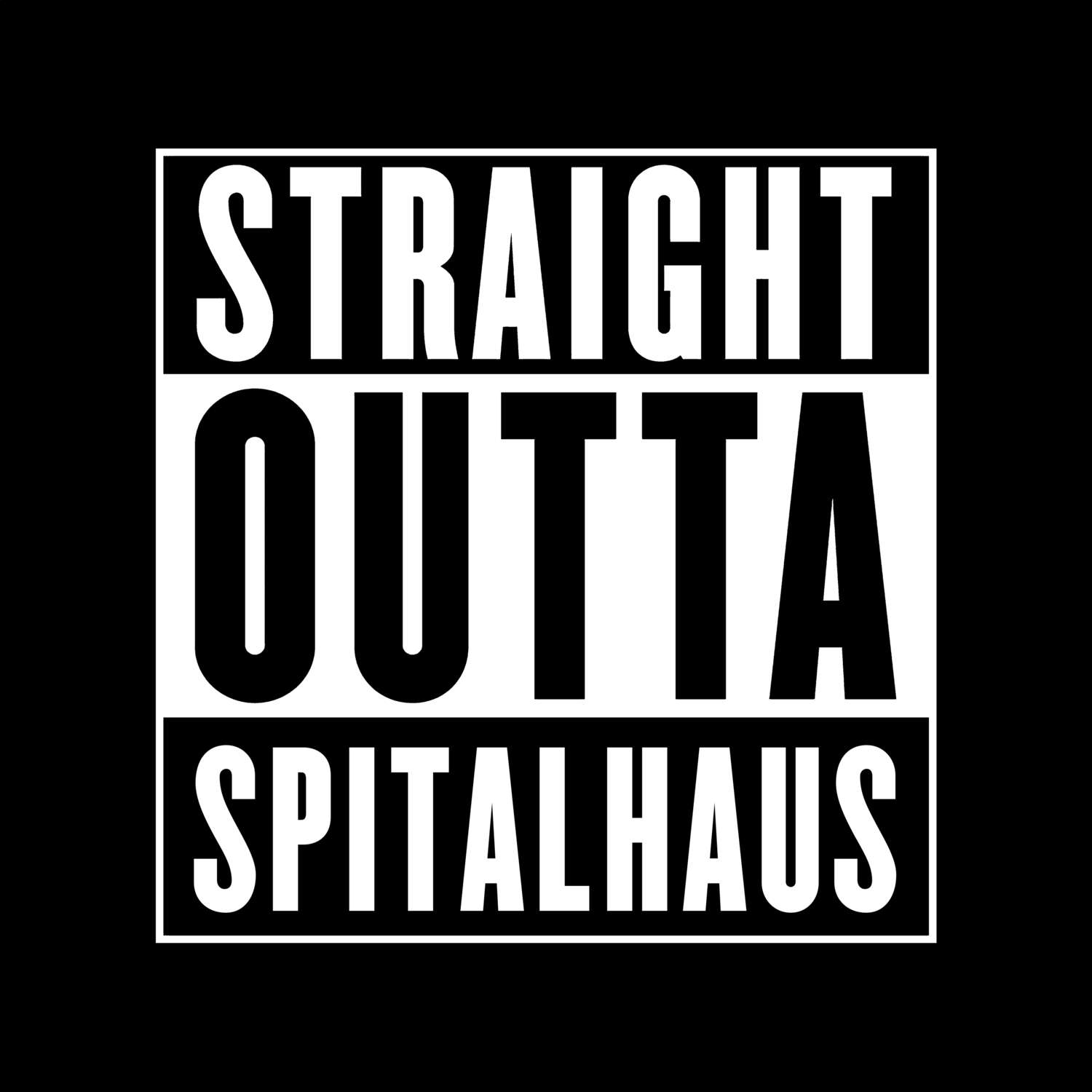 T-Shirt »Straight Outta« für den Ort »Spitalhaus«