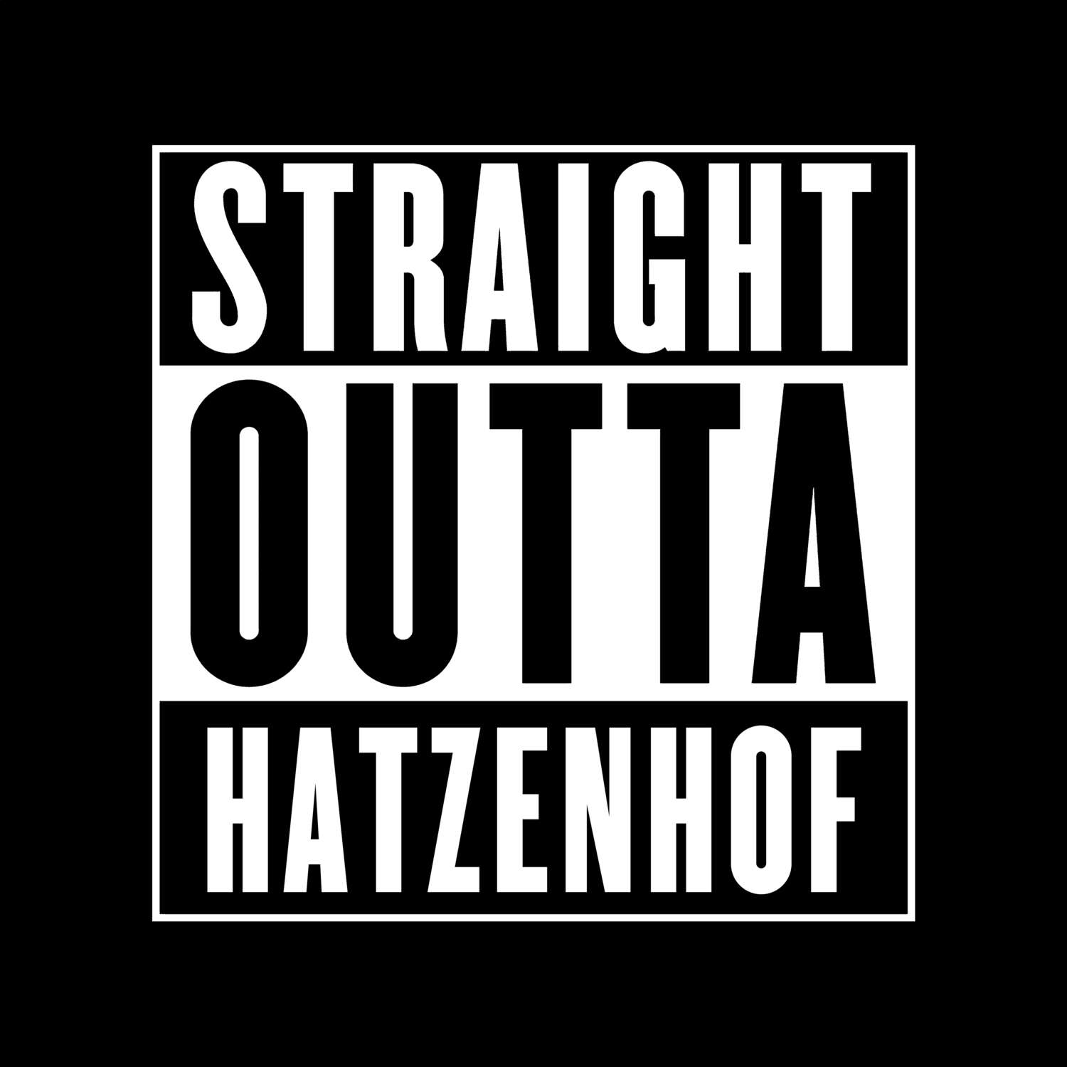 Hatzenhof T-Shirt »Straight Outta«