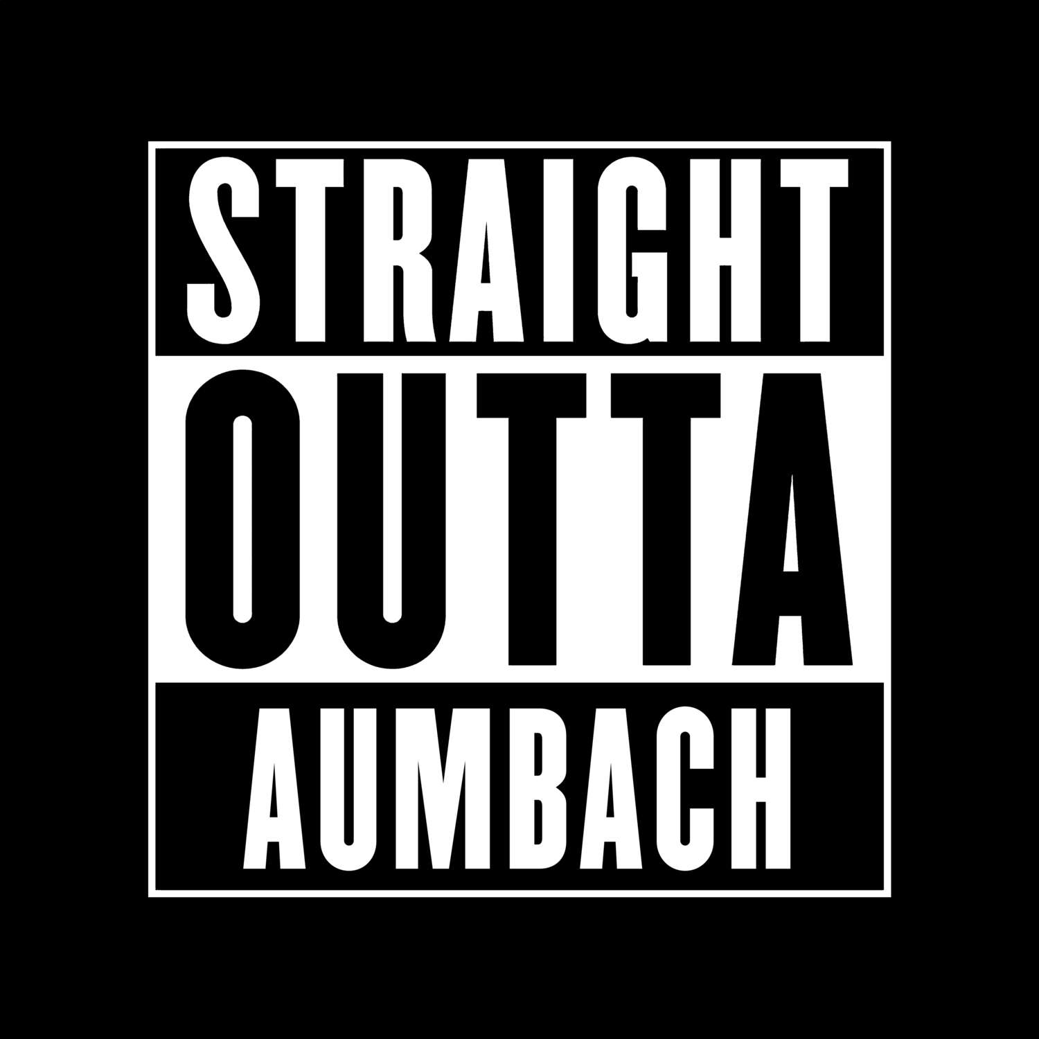 T-Shirt »Straight Outta« für den Ort »Aumbach«