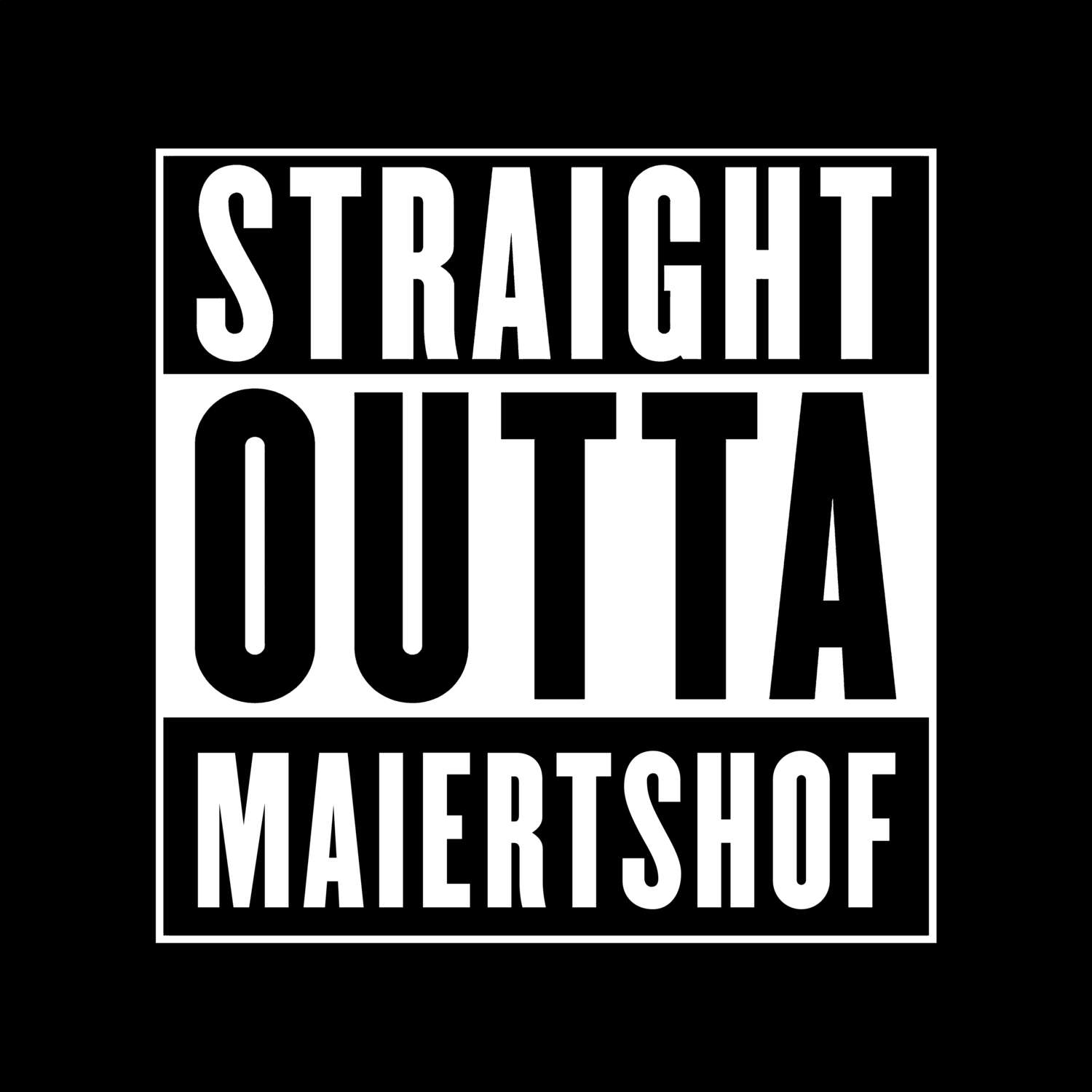 Maiertshof T-Shirt »Straight Outta«
