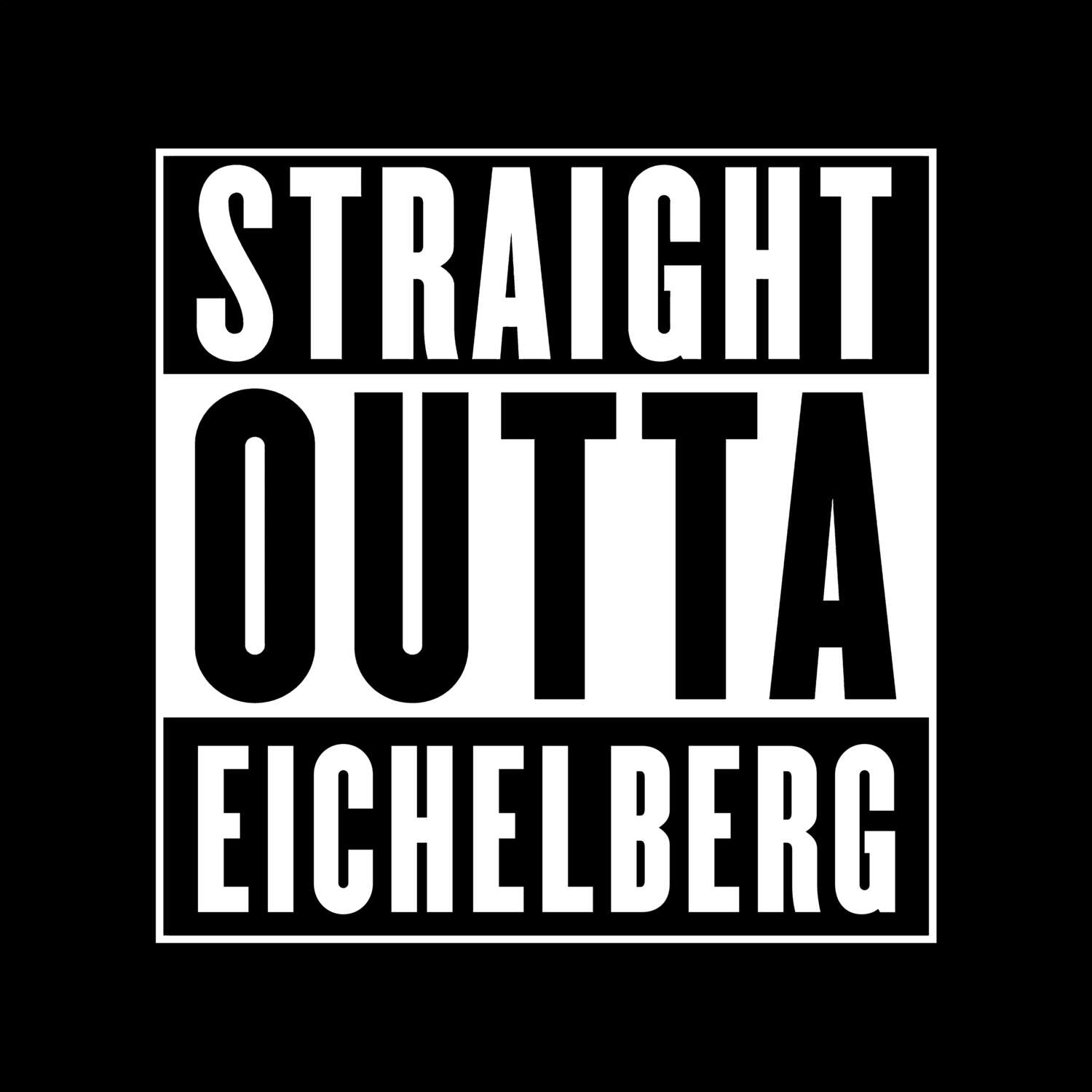 T-Shirt »Straight Outta« für den Ort »Eichelberg«