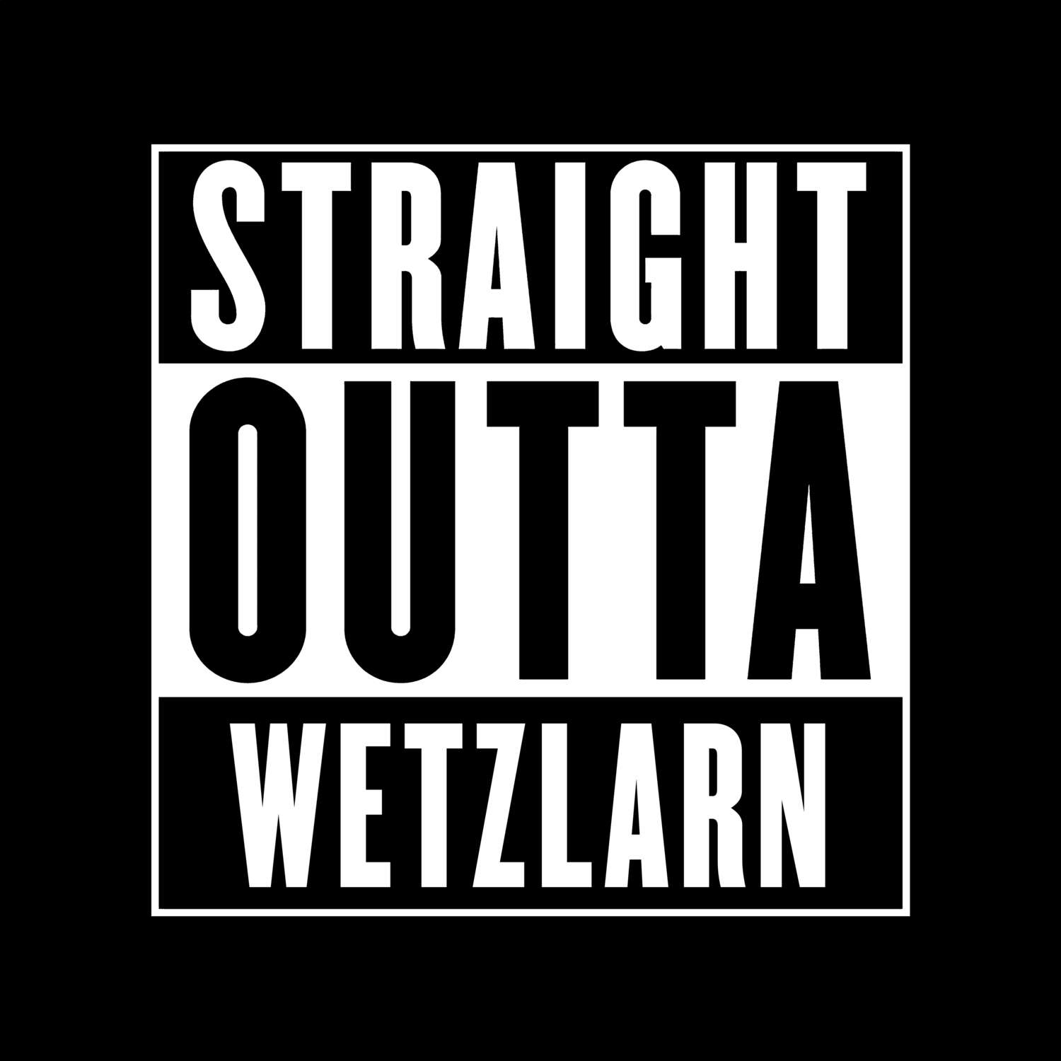 Wetzlarn T-Shirt »Straight Outta«