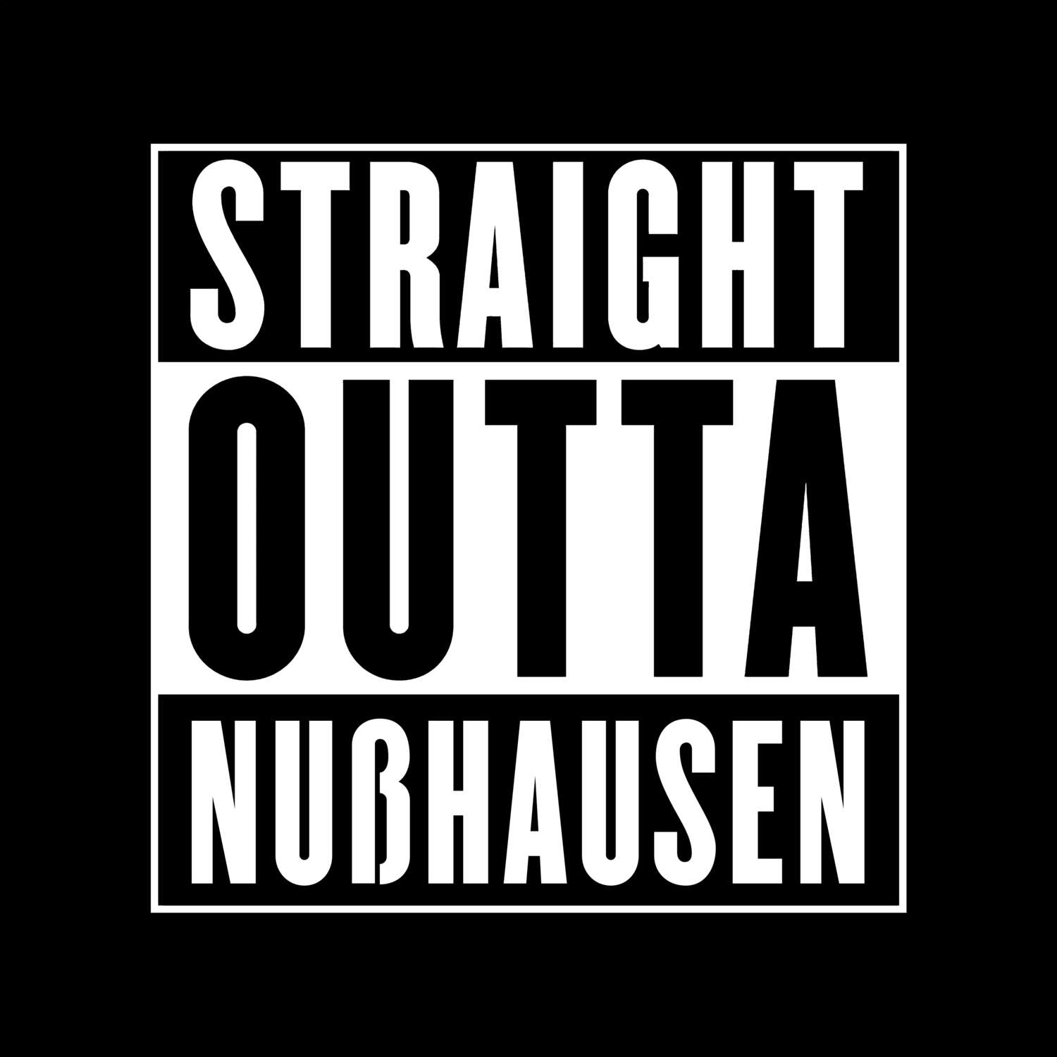 T-Shirt »Straight Outta« für den Ort »Nußhausen«