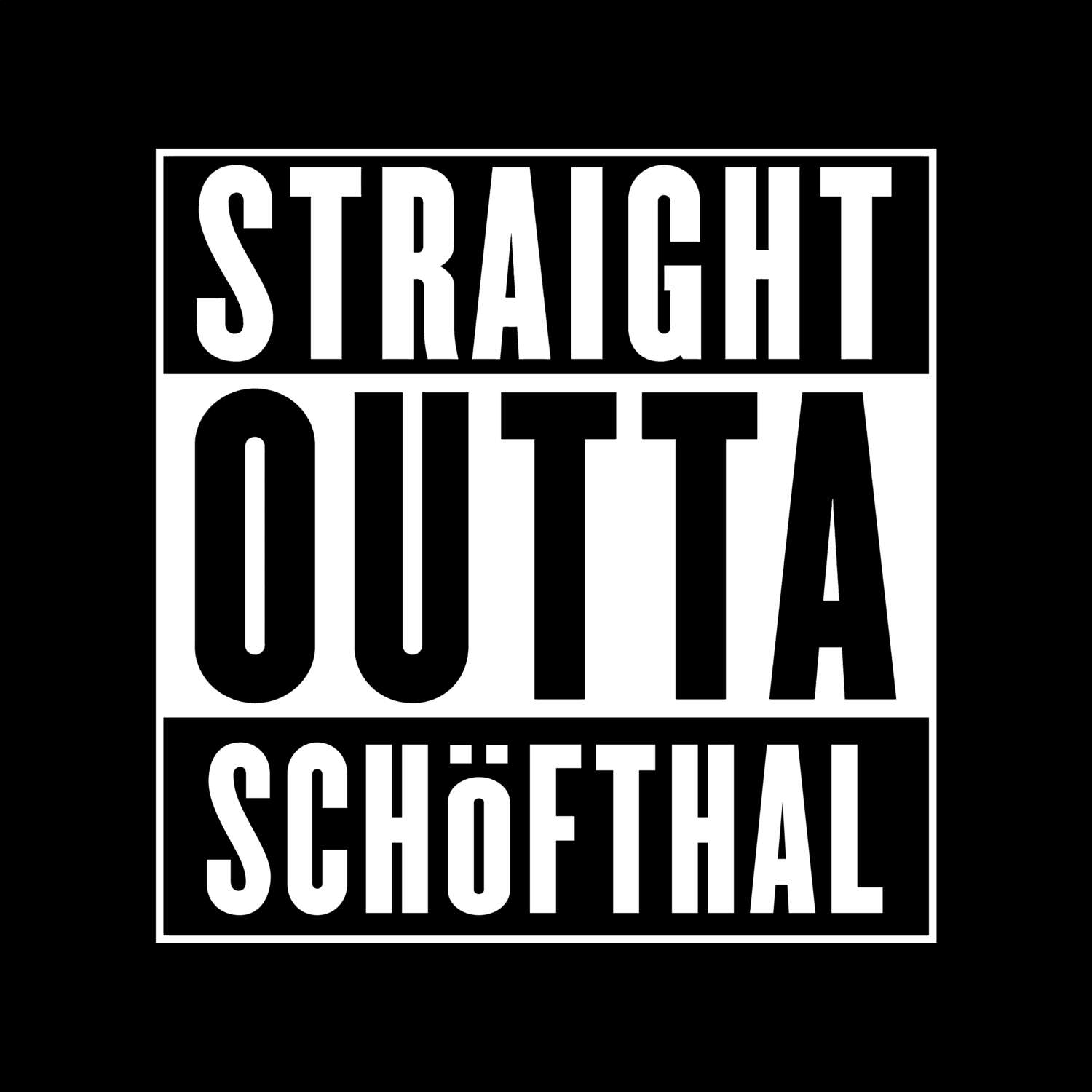 T-Shirt »Straight Outta« für den Ort »Schöfthal«