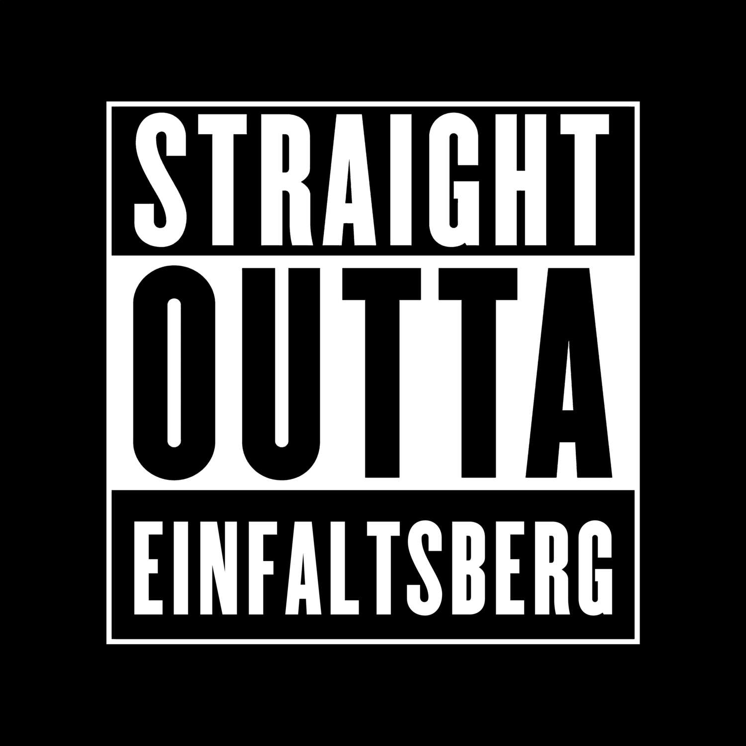 Einfaltsberg T-Shirt »Straight Outta«