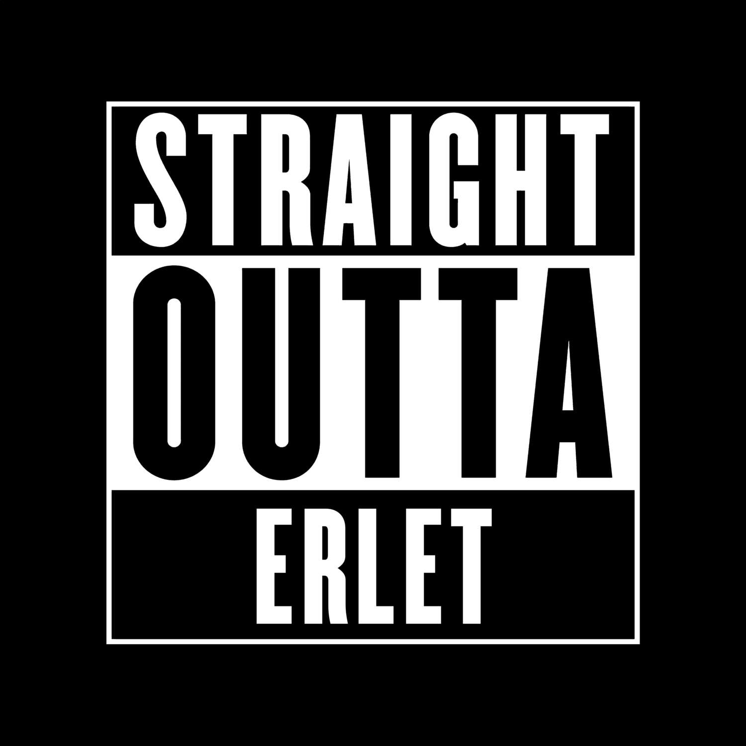 T-Shirt »Straight Outta« für den Ort »Erlet«