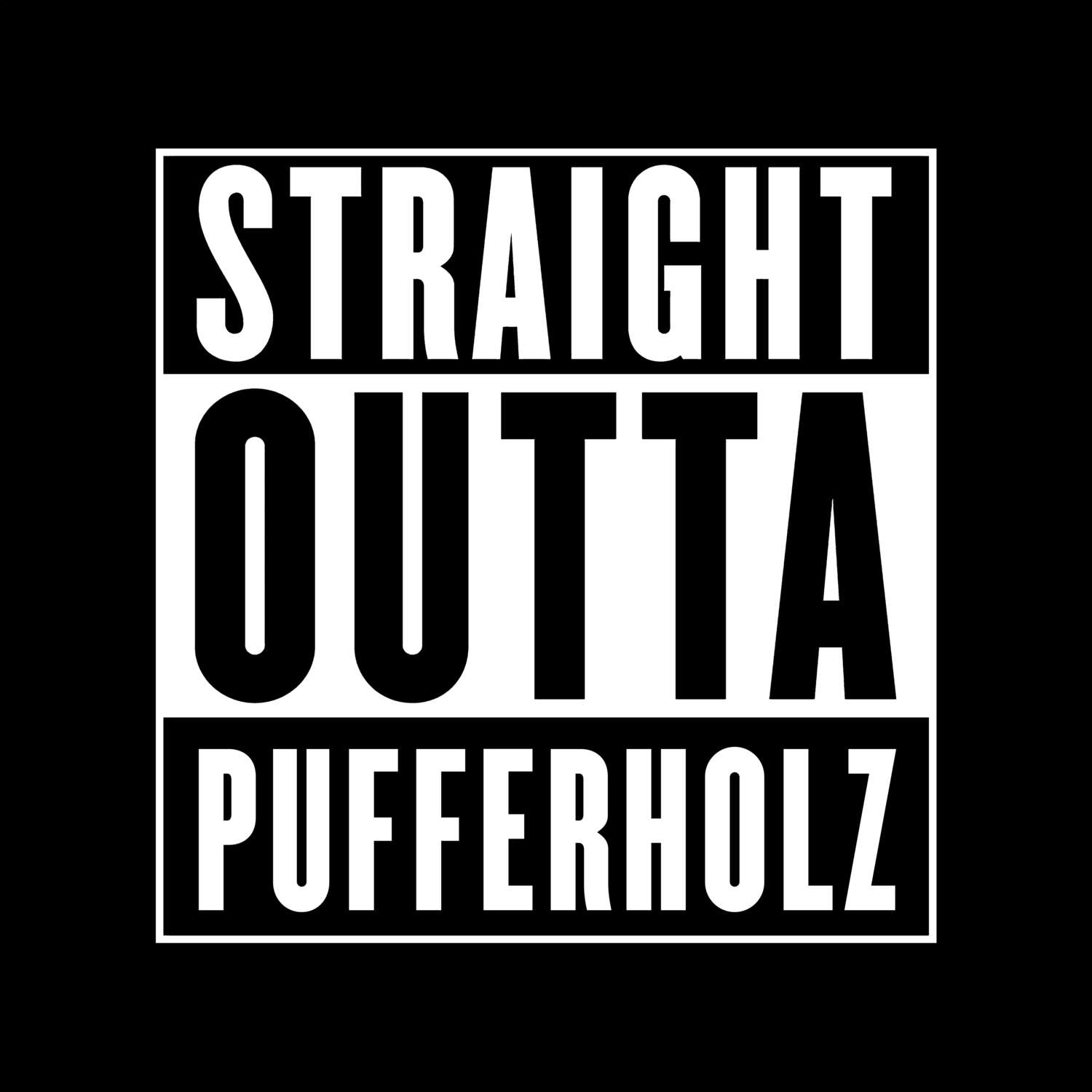 T-Shirt »Straight Outta« für den Ort »Pufferholz«