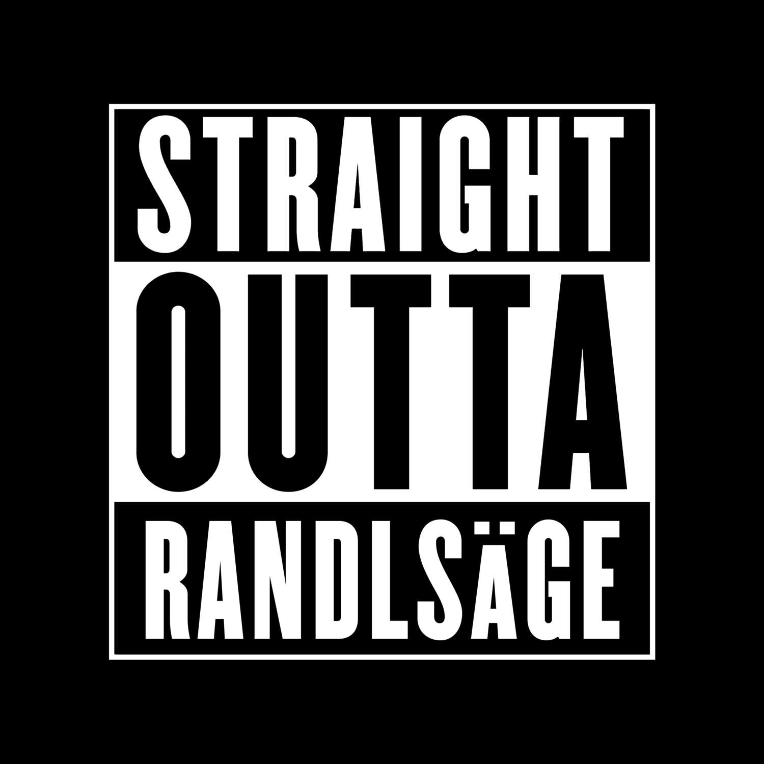 Randlsäge T-Shirt »Straight Outta«