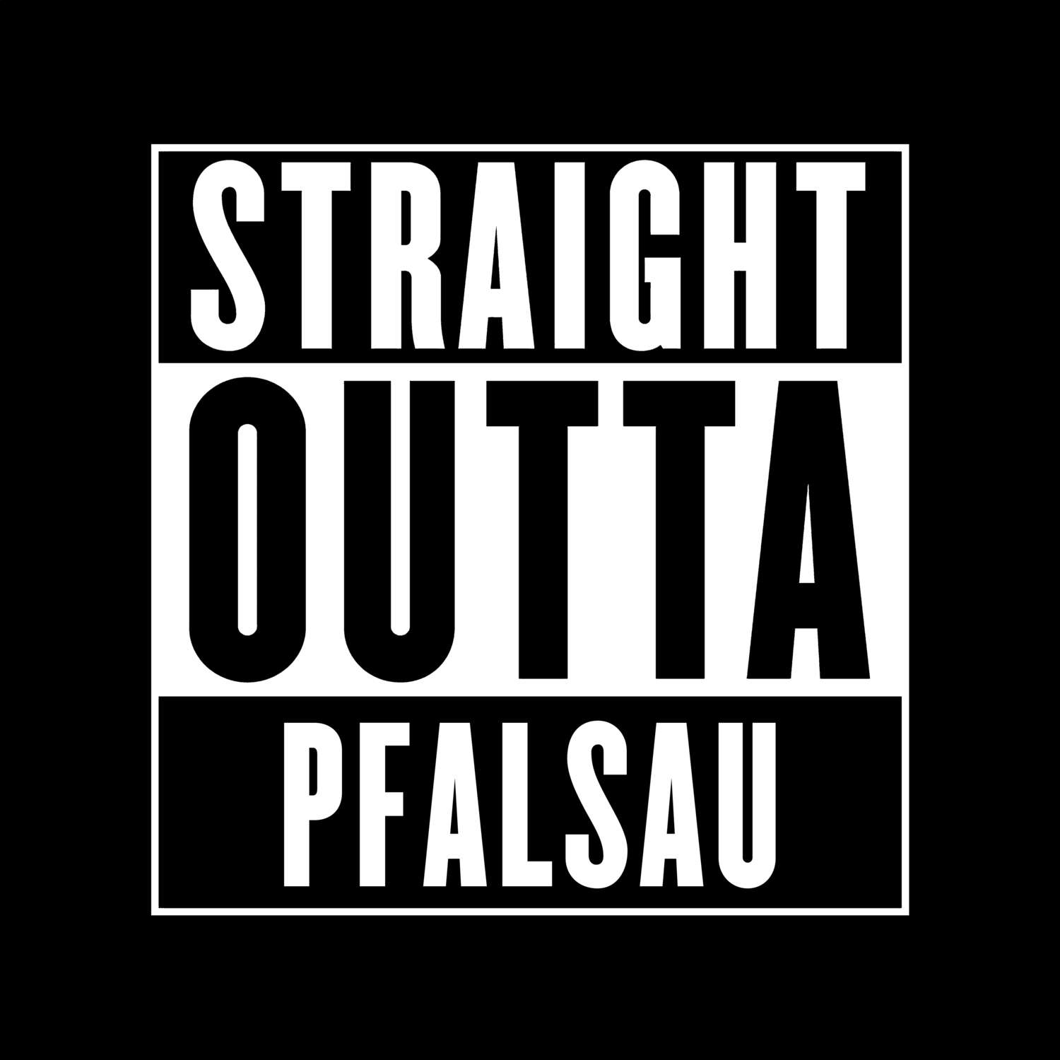 T-Shirt »Straight Outta« für den Ort »Pfalsau«