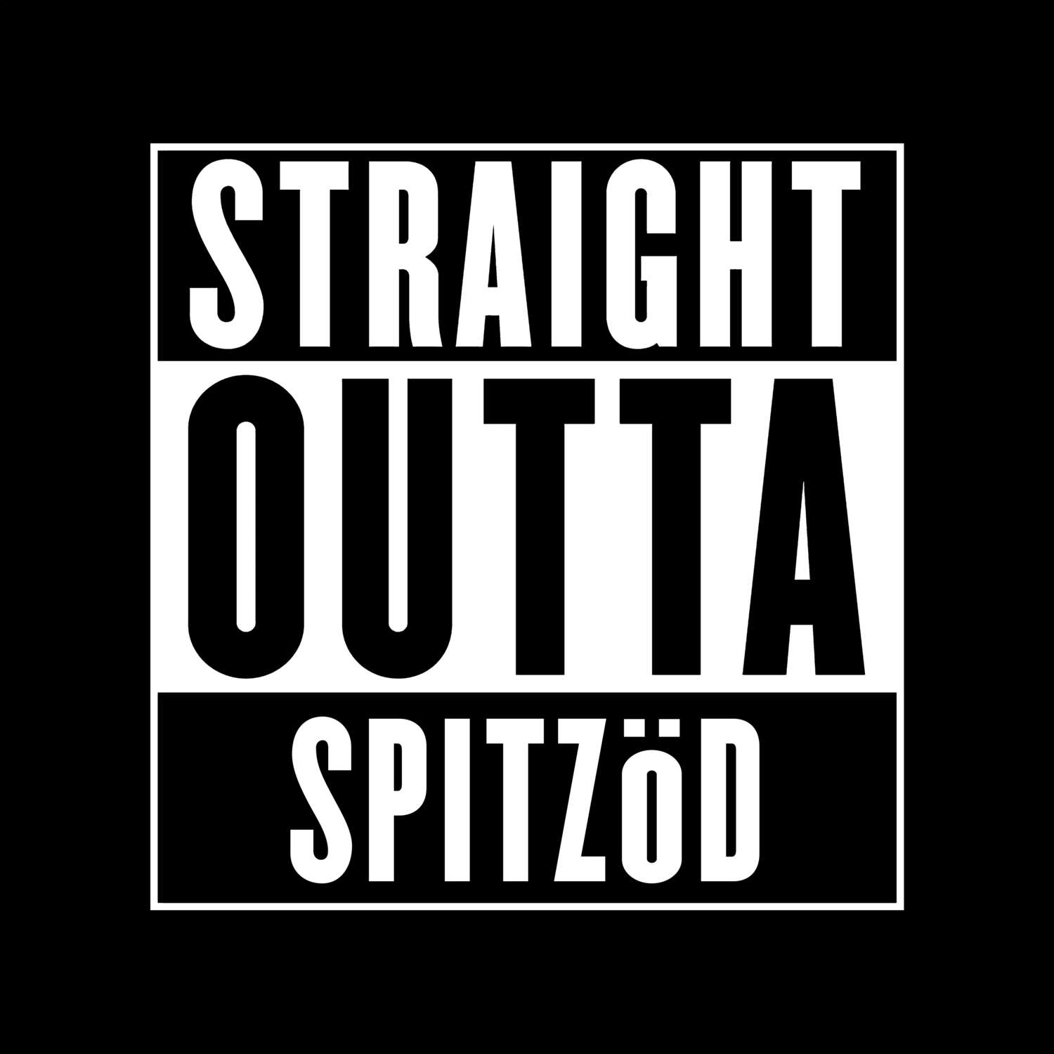 Spitzöd T-Shirt »Straight Outta«