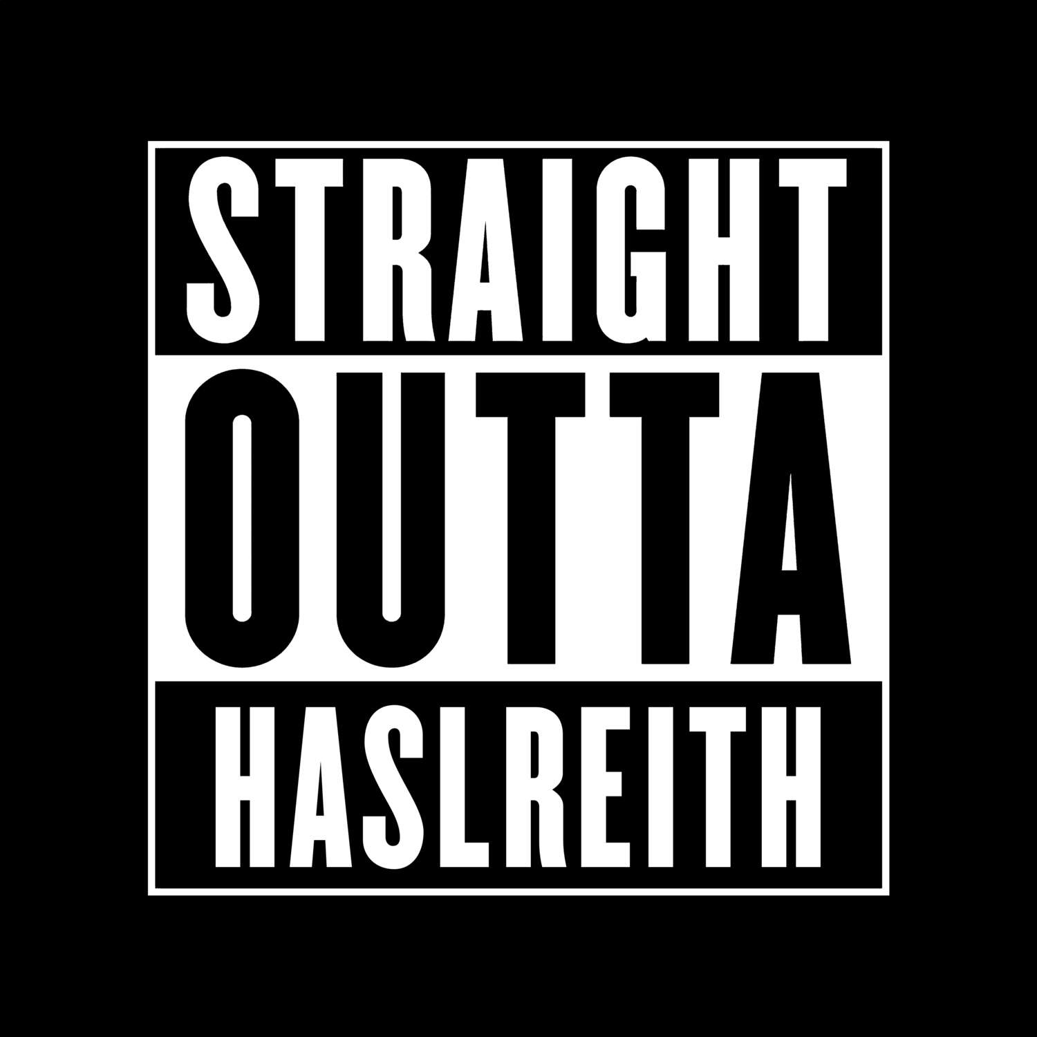 Haslreith T-Shirt »Straight Outta«