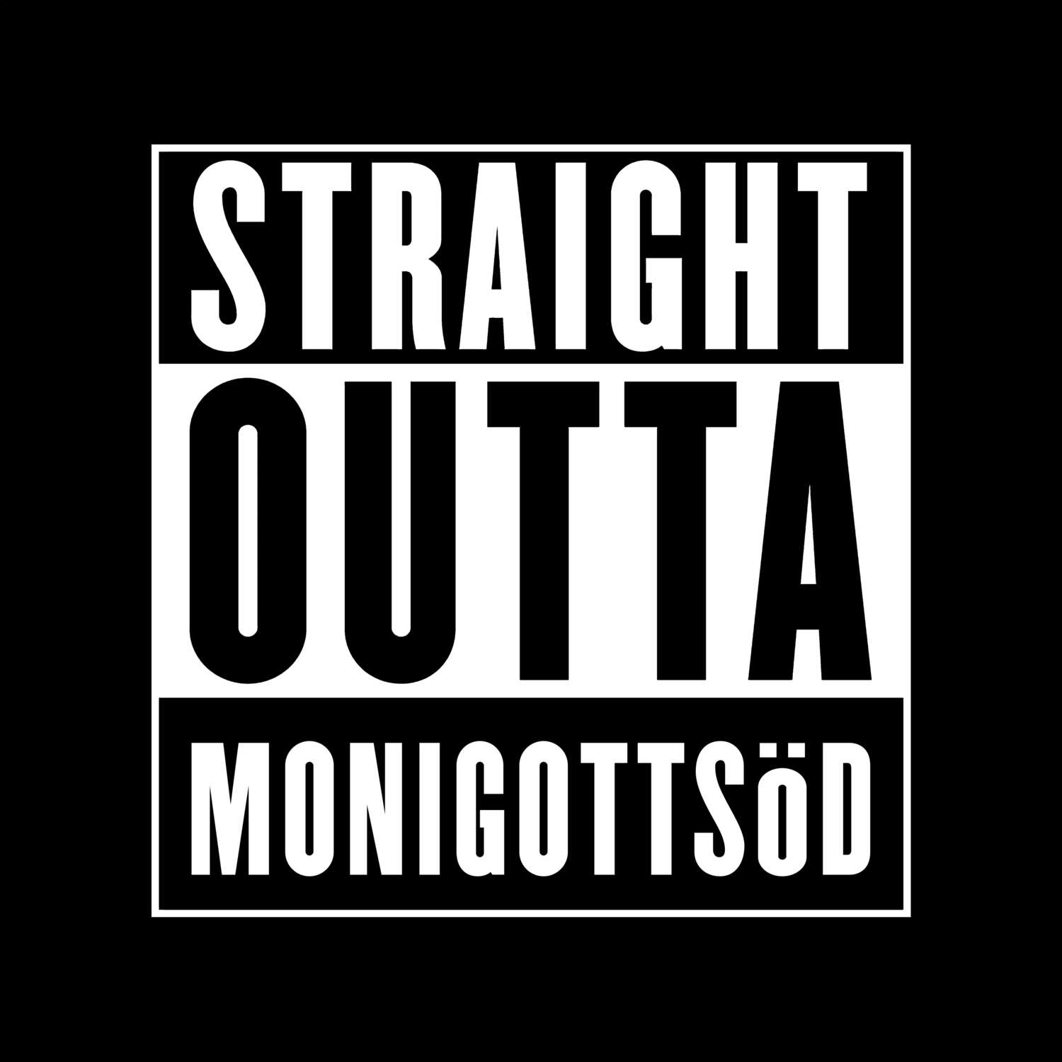 Monigottsöd T-Shirt »Straight Outta«