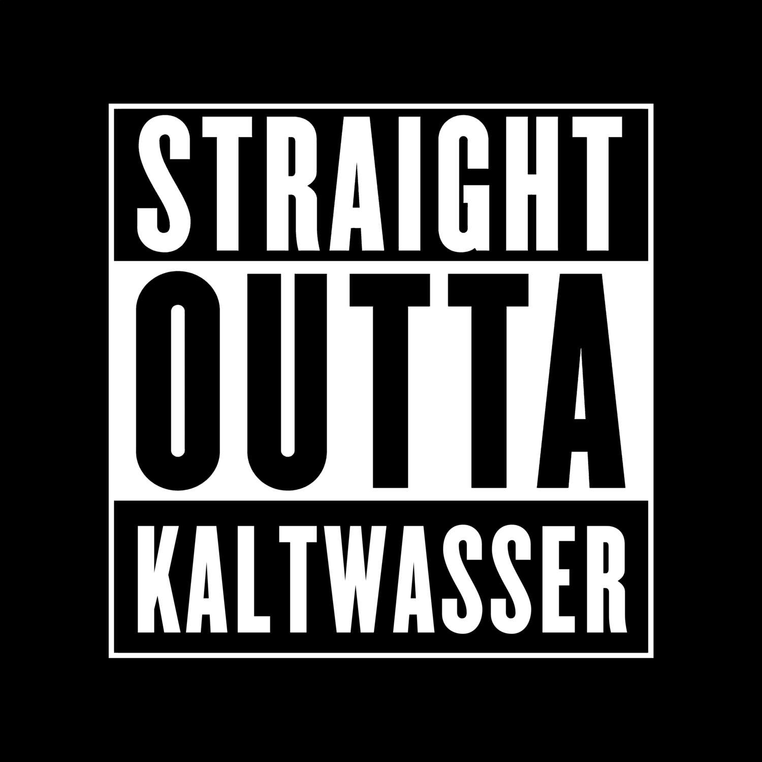 Kaltwasser T-Shirt »Straight Outta«