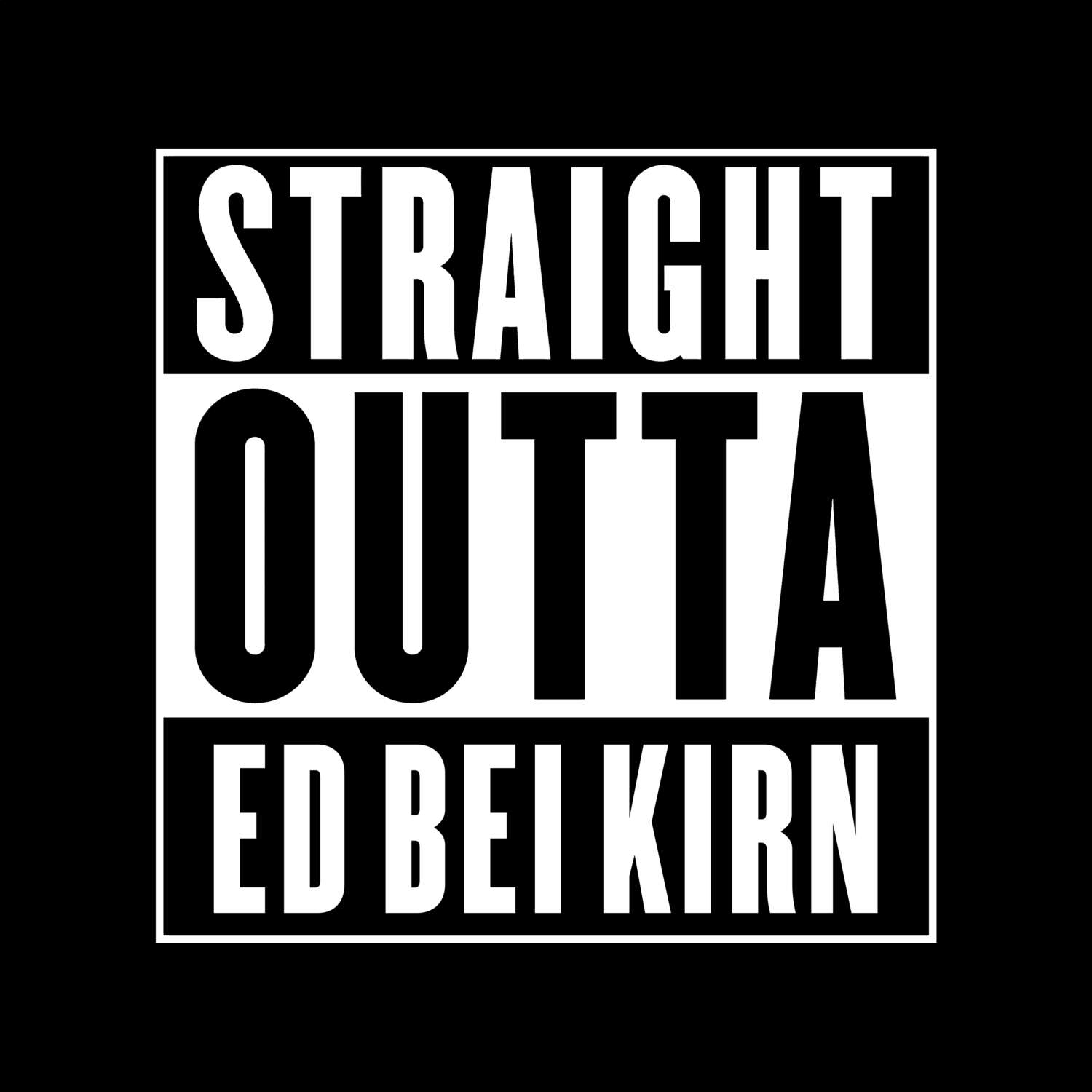 Ed bei Kirn T-Shirt »Straight Outta«