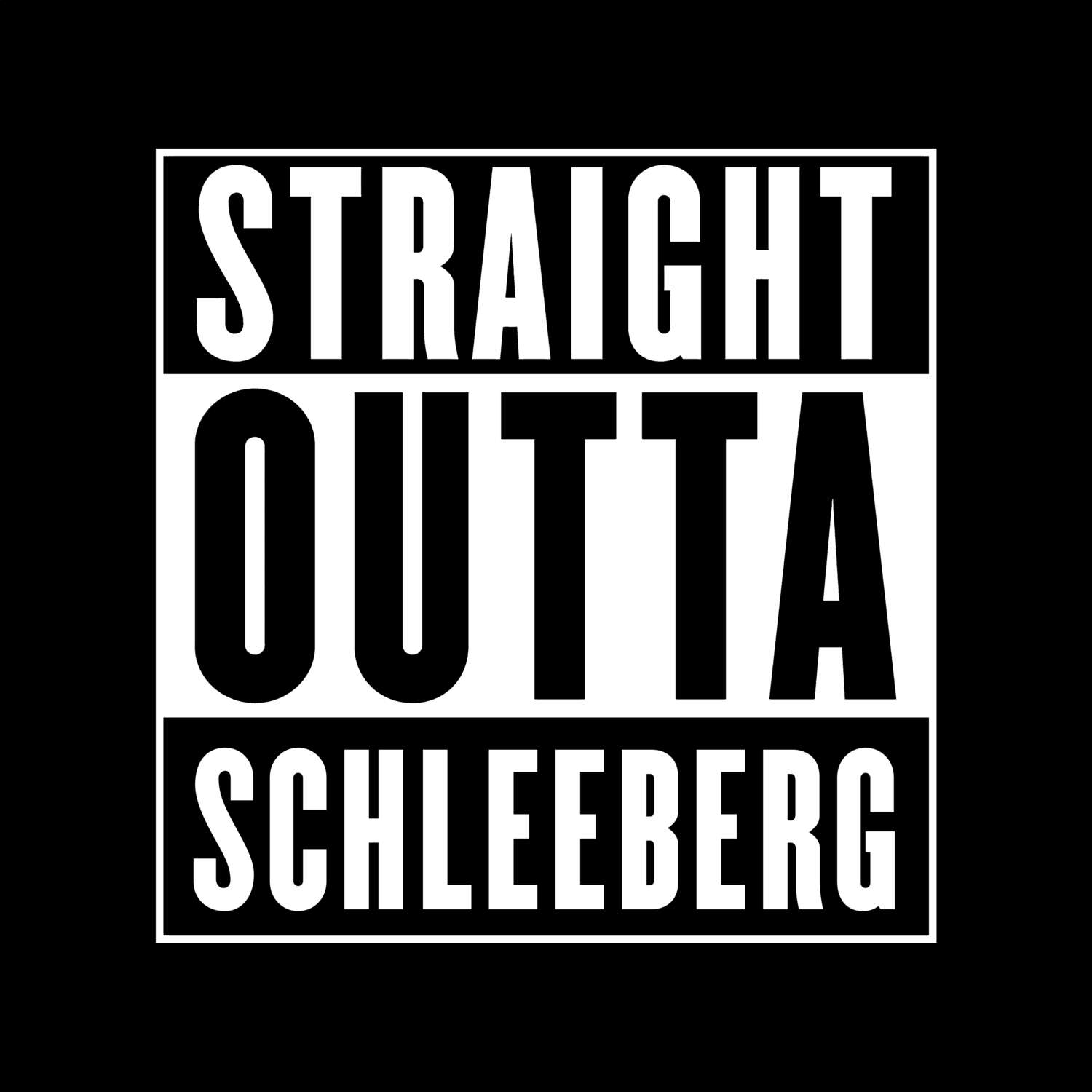 T-Shirt »Straight Outta« für den Ort »Schleeberg«