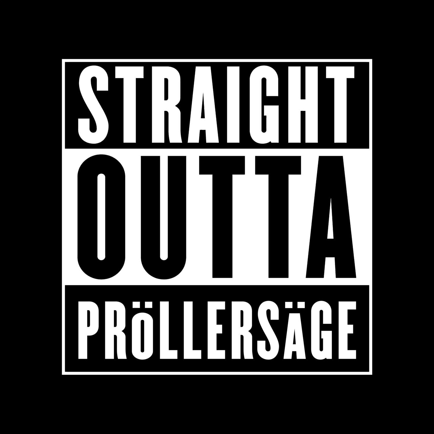 Pröllersäge T-Shirt »Straight Outta«