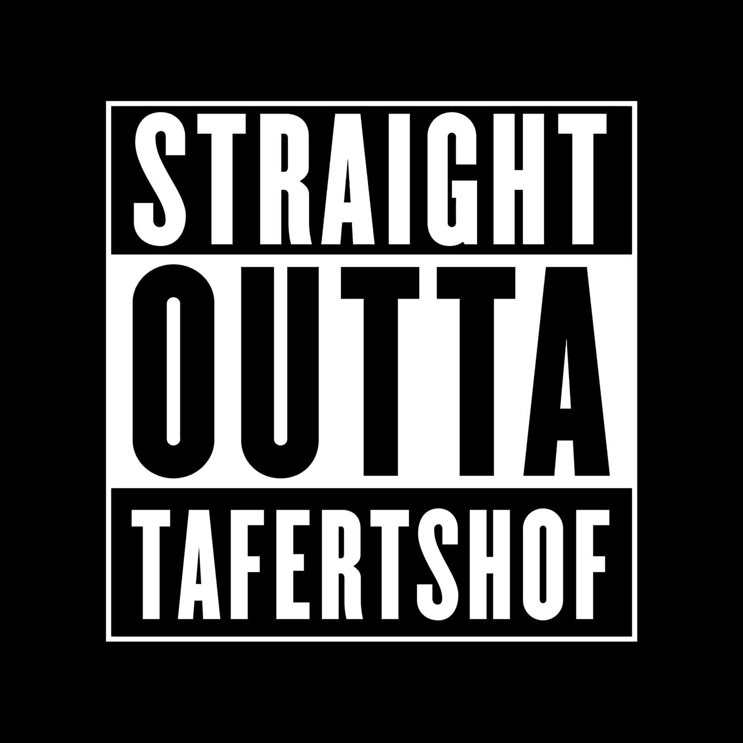 Tafertshof T-Shirt »Straight Outta«