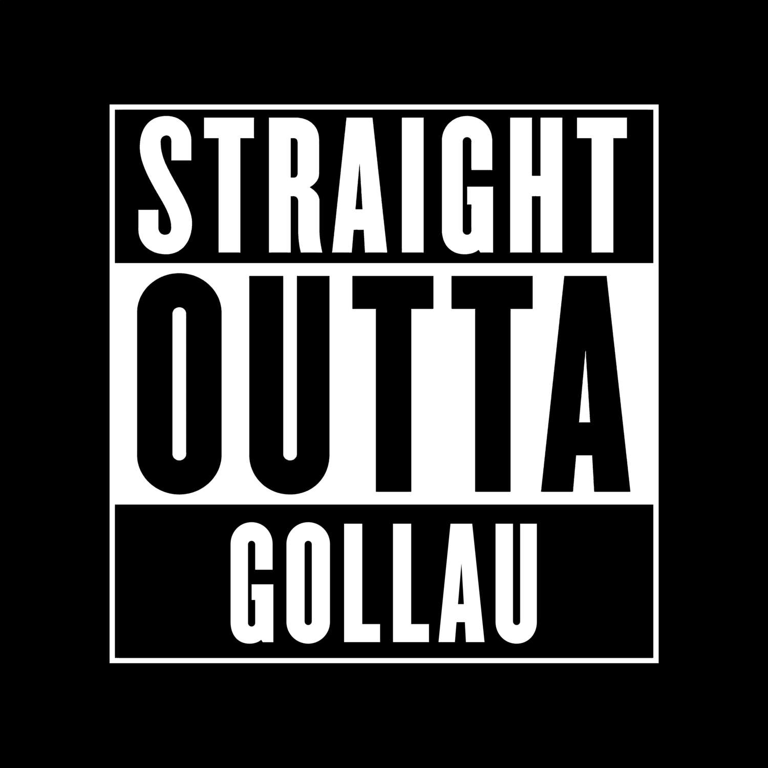 T-Shirt »Straight Outta« für den Ort »Gollau«