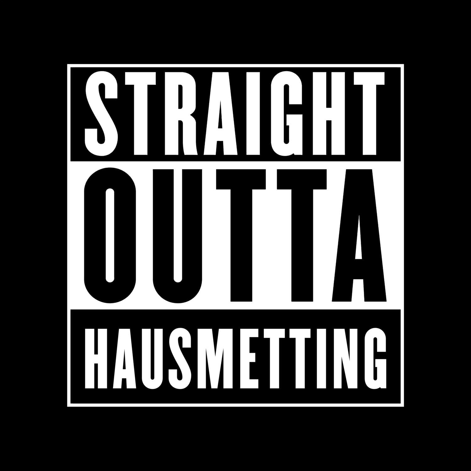 T-Shirt »Straight Outta« für den Ort »Hausmetting«