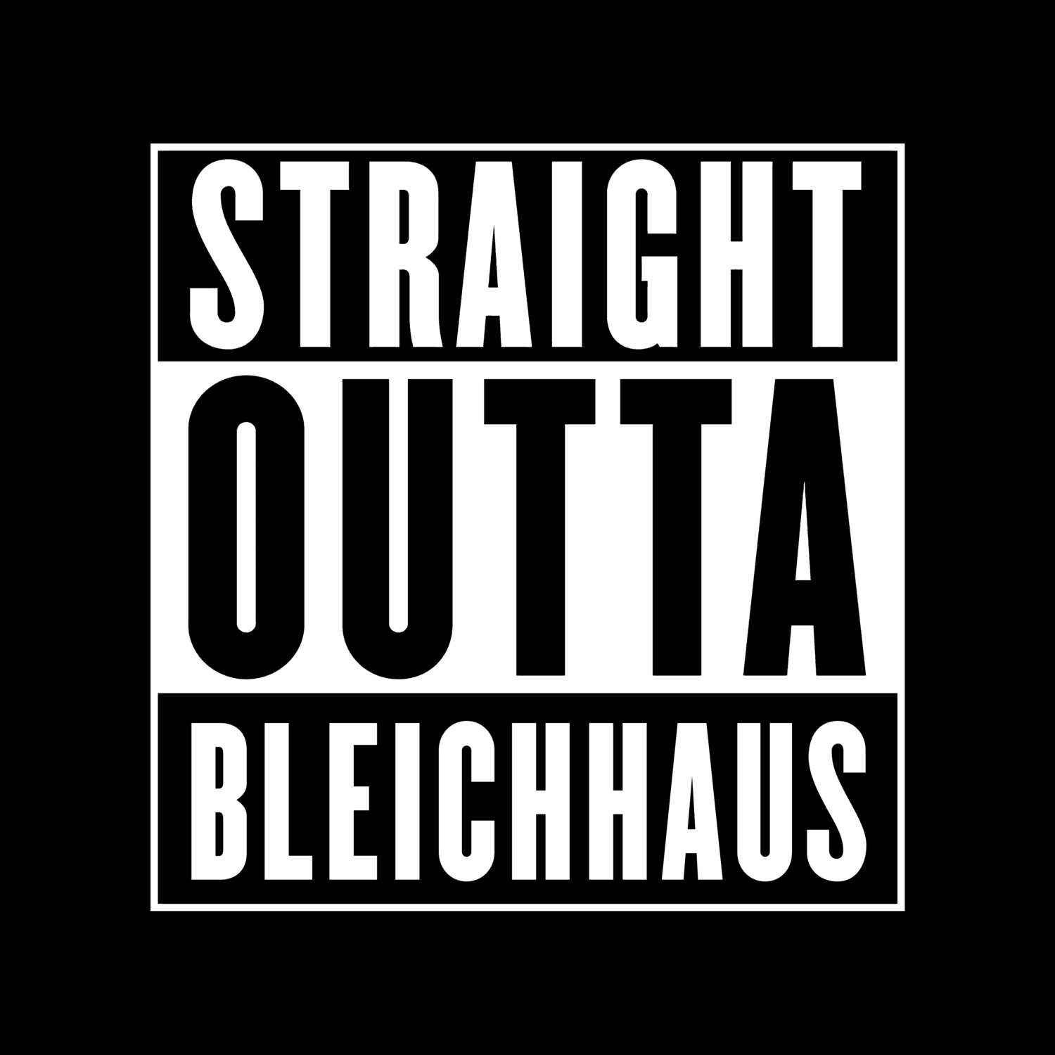 T-Shirt »Straight Outta« für den Ort »Bleichhaus«